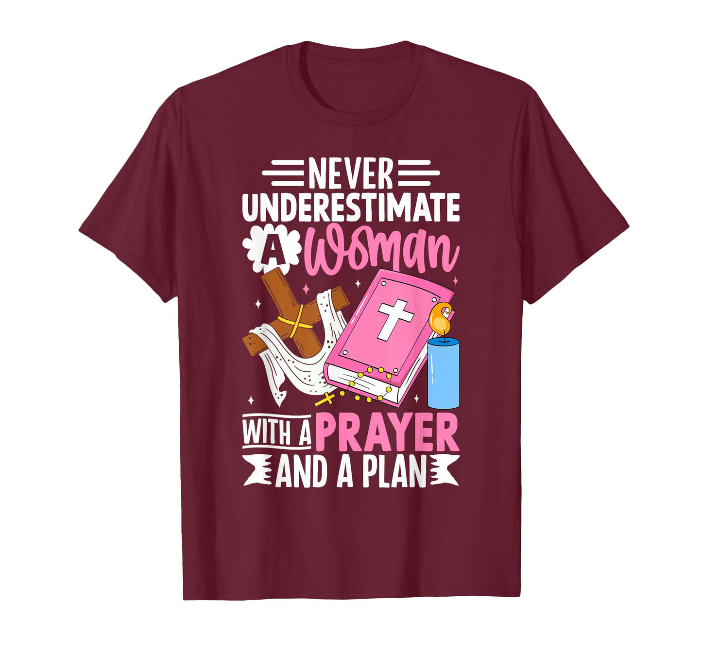 Never Underestimate a Woman With a Prayer and a Plan T-Shirt