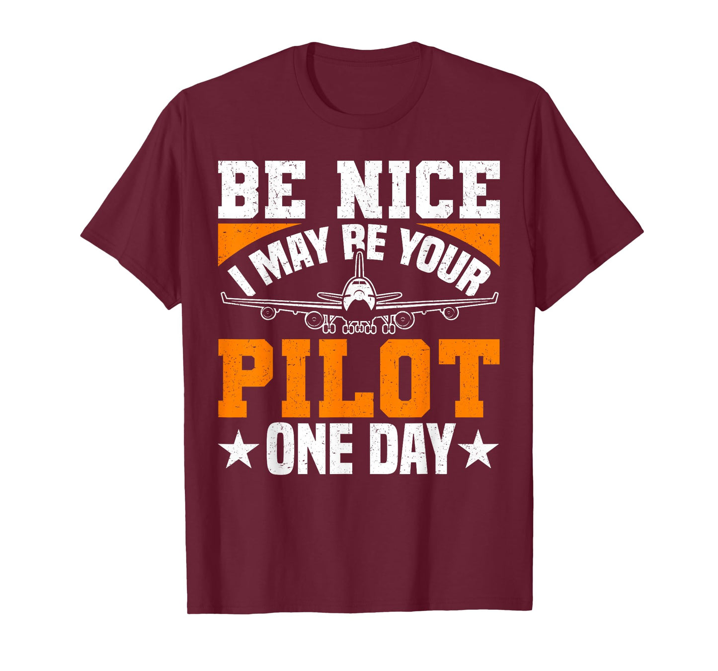 Be Nice I May Be Your Pilot One Day Pilot Aviation Flight T-Shirt