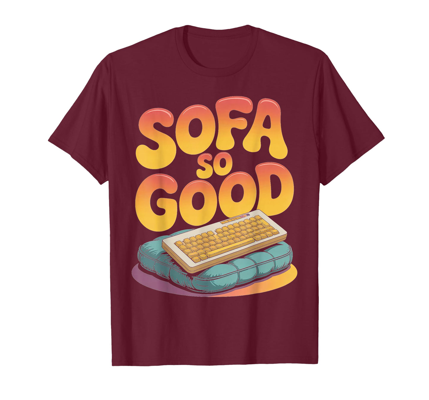 Sofa So Good Keyboard Design Chill T-Shirt