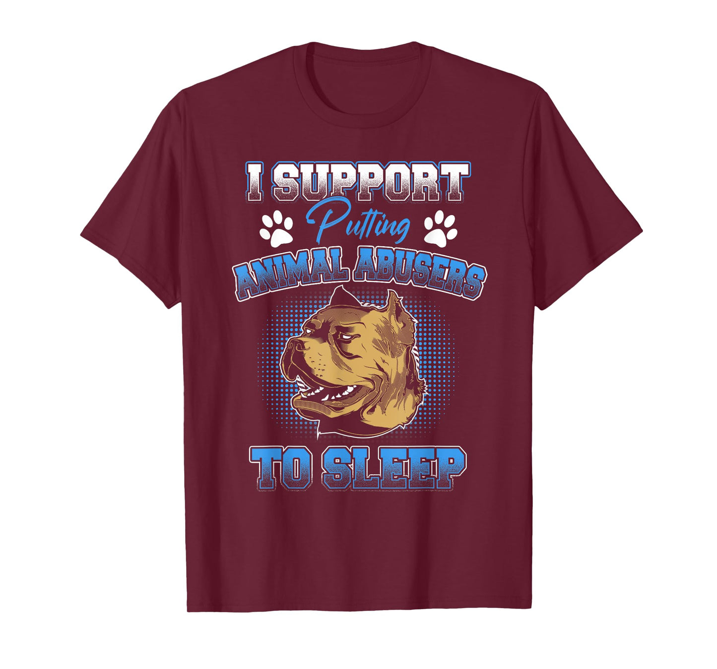 I Support Putting Animal Abusers To Sleep Funny Animal Lover T-Shirt