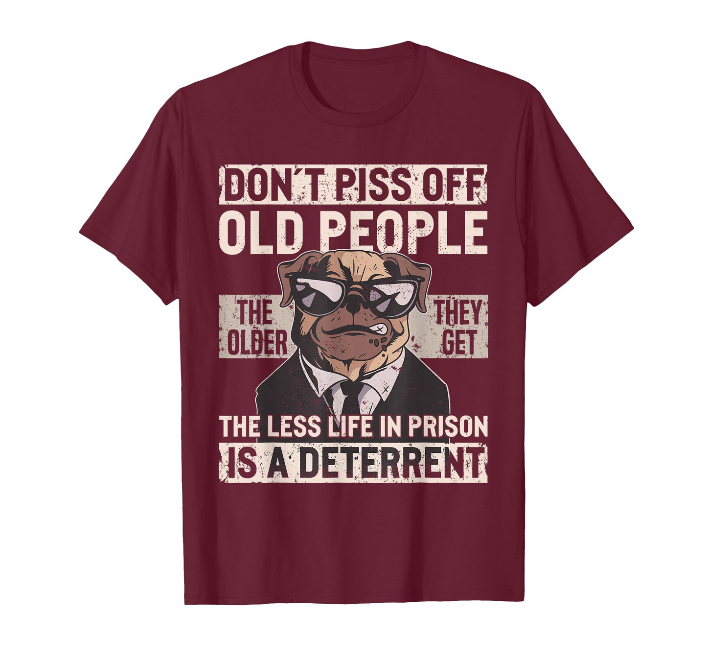 Don´t Piss Off Old People Funny Birthday Dog Graphic T-Shirt for Men Women