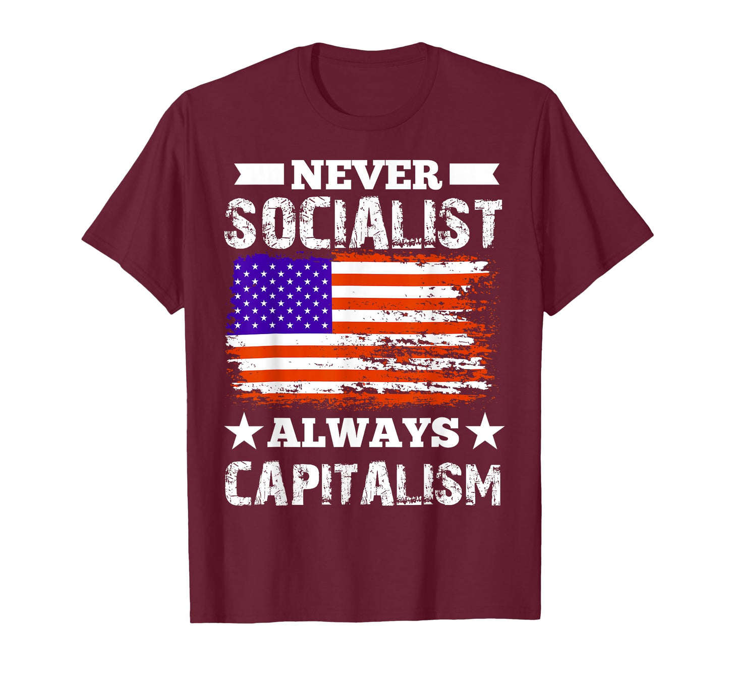 Never Socialist Always Capitalism - Anti-Socialist Gift T-Shirt