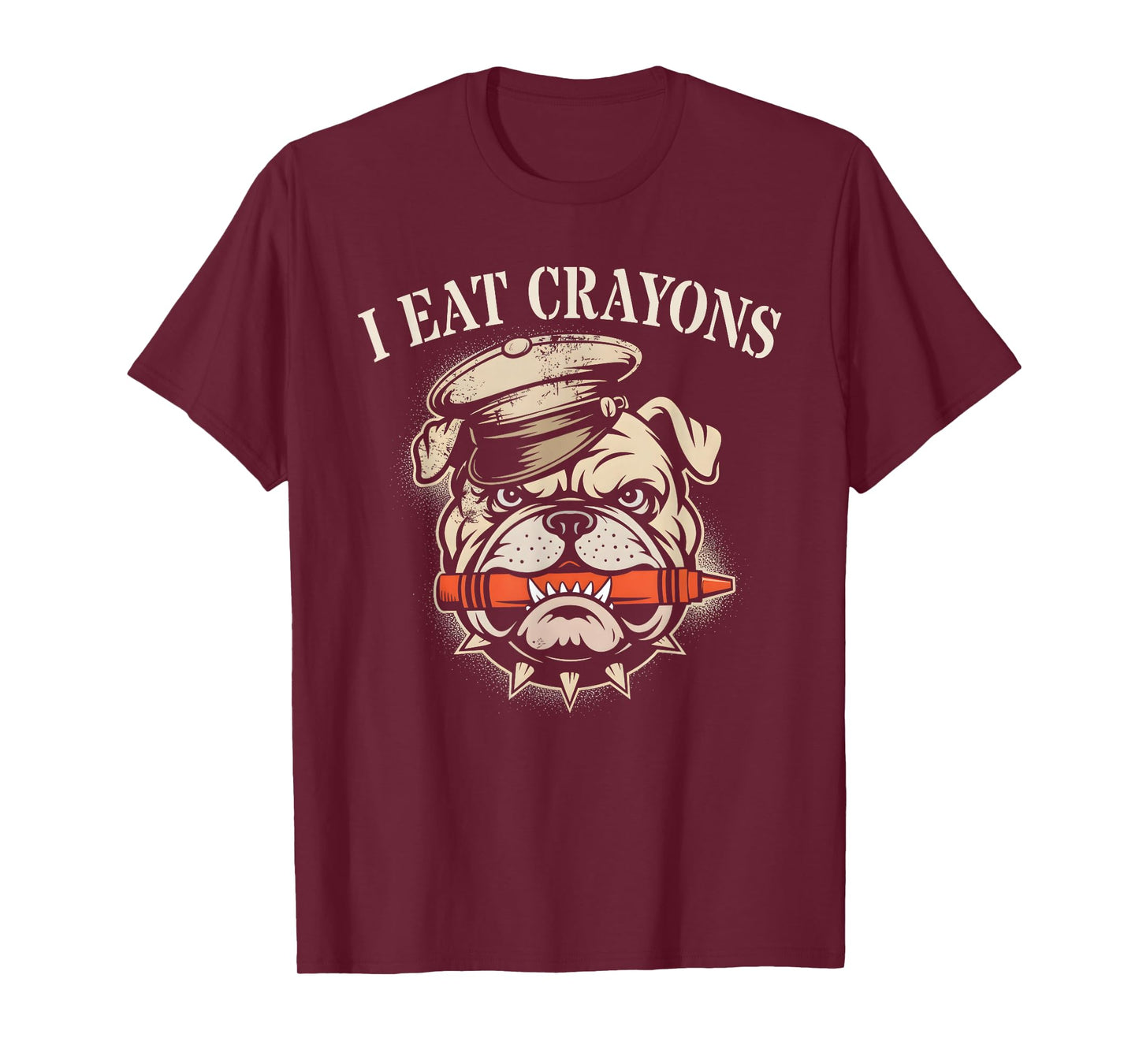 Sarcastic I Eat Crayons Bulldog Grunt Family Military Eater T-Shirt