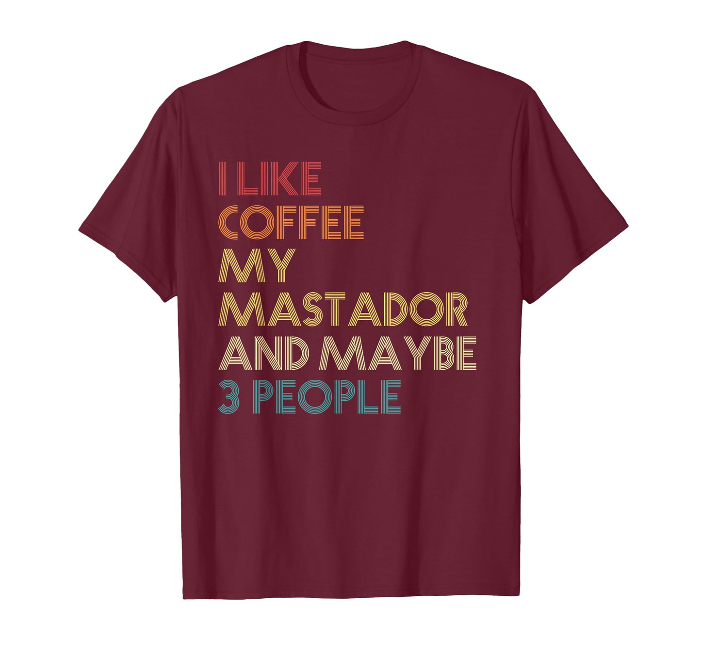 Mastador Dog Owner Coffee Lovers Quote Funny Vintage Retro T-Shirt