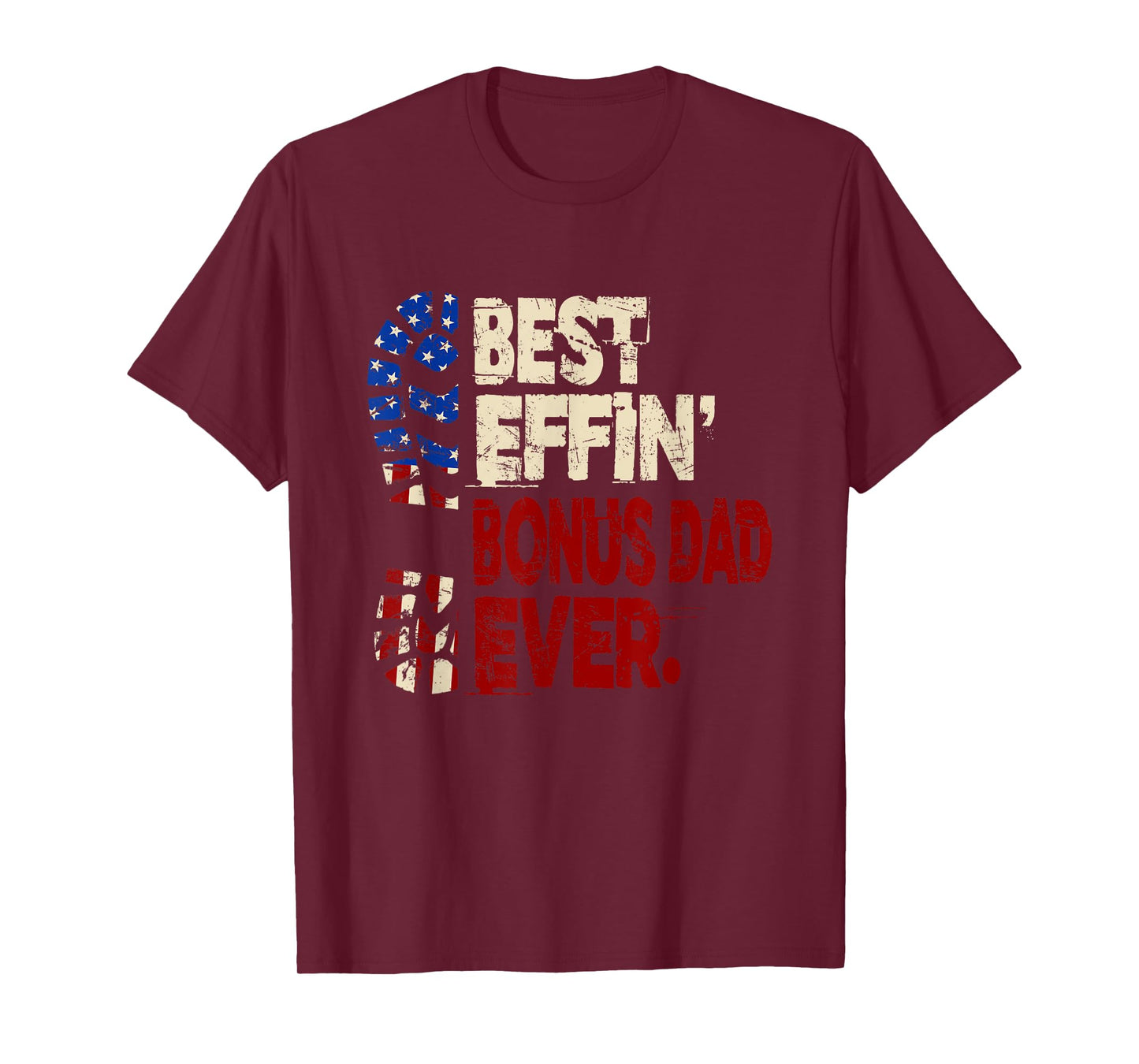 Funny Best Effin' Bonus Dad Ever Gun Rights American Flag T-Shirt