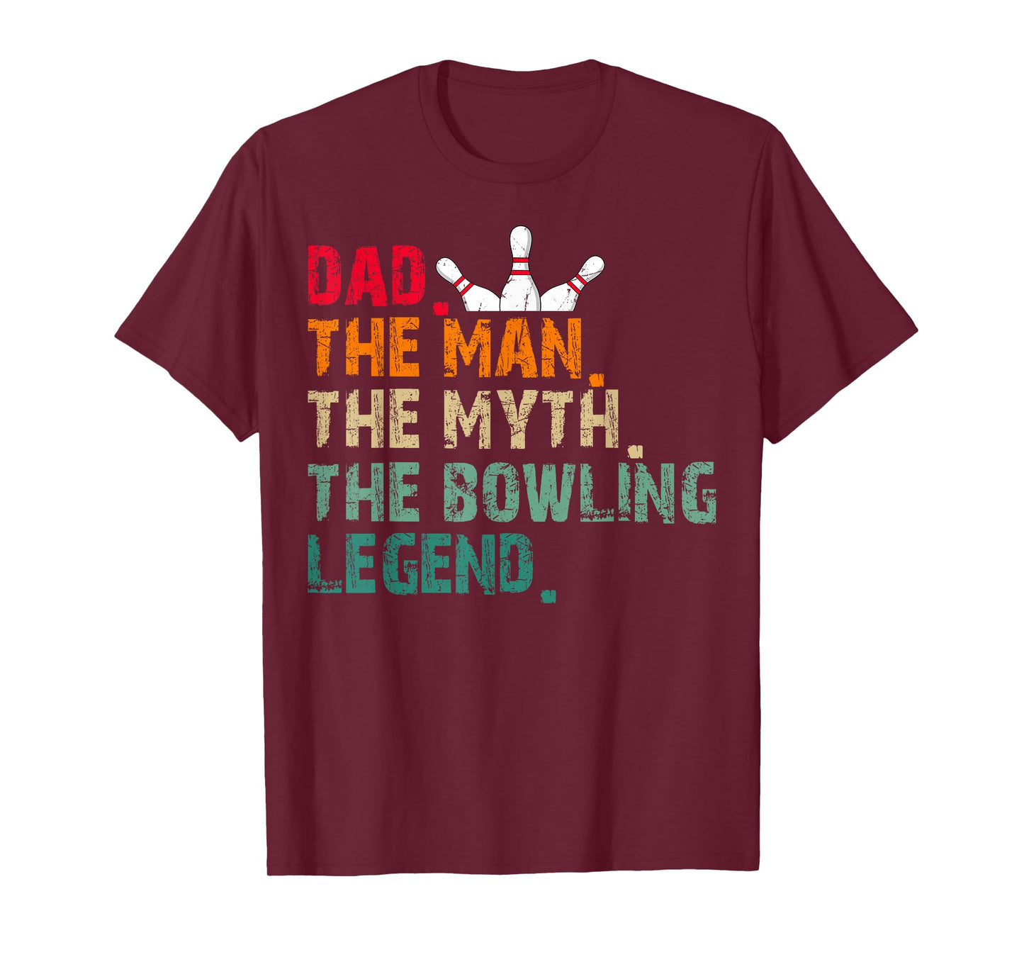 Dad The Man The Myth The Bowling Legend T-Shirt