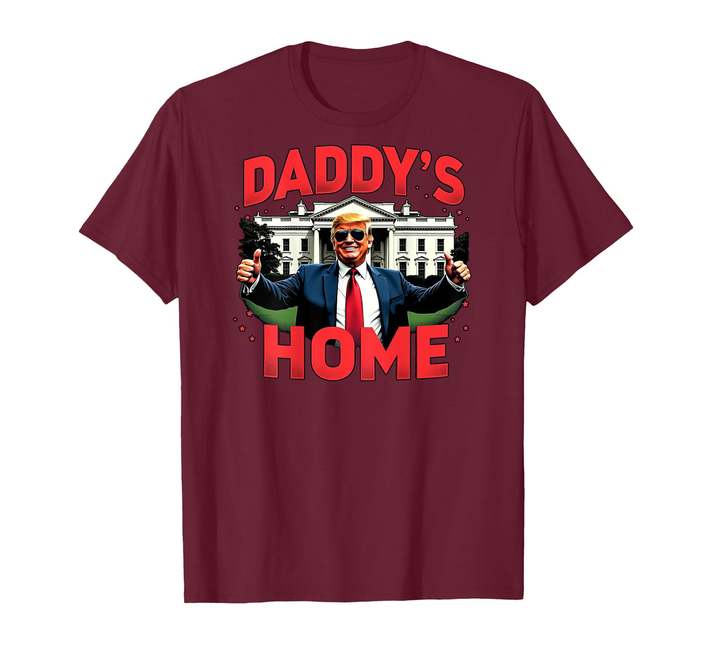 Trump 2024 Daddy’s Home (On Back) 2025 Take America Back USA T-Shirt
