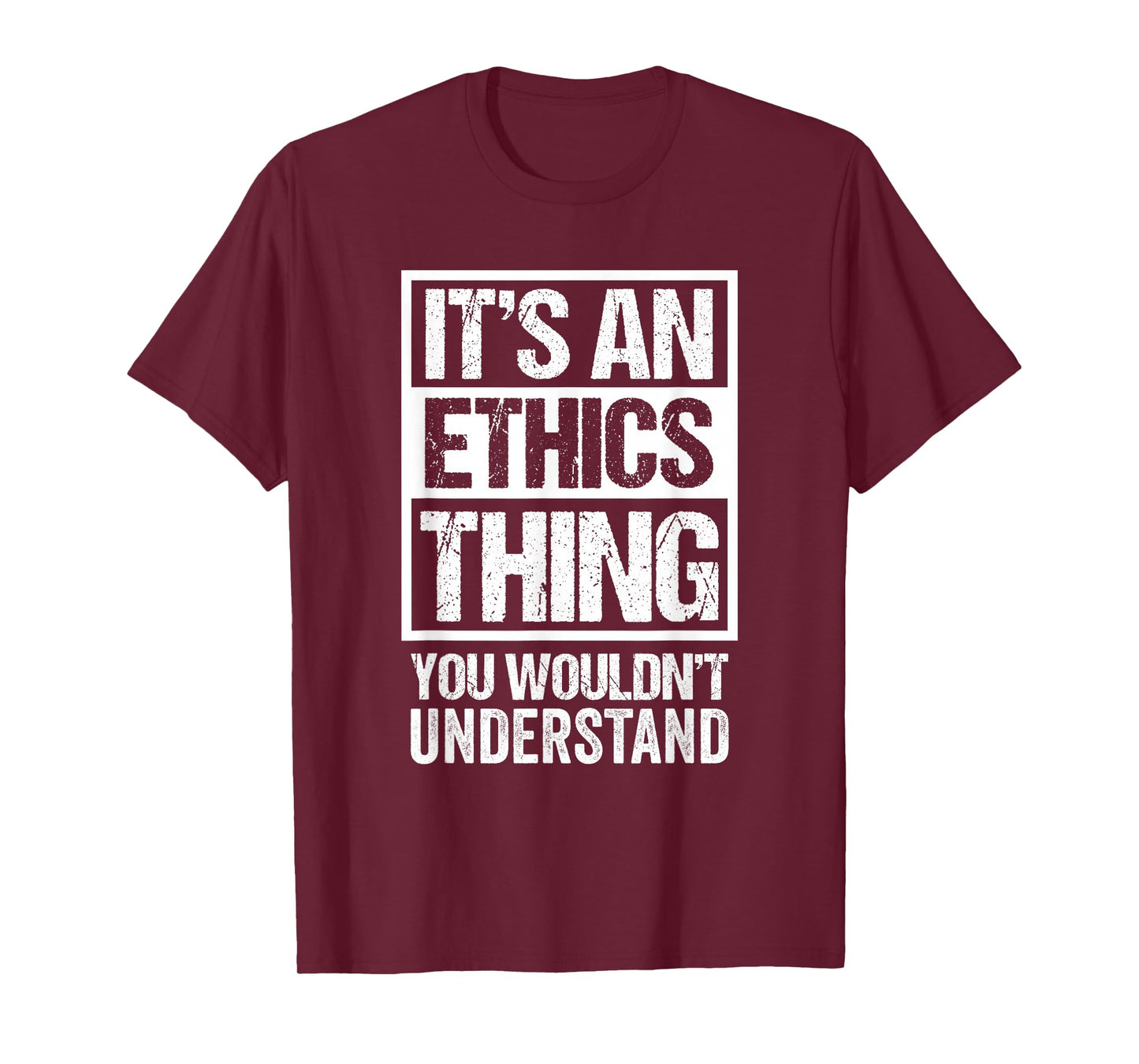 An Ethics Thing You Wouldn't Understand Philosophy Morality T-Shirt