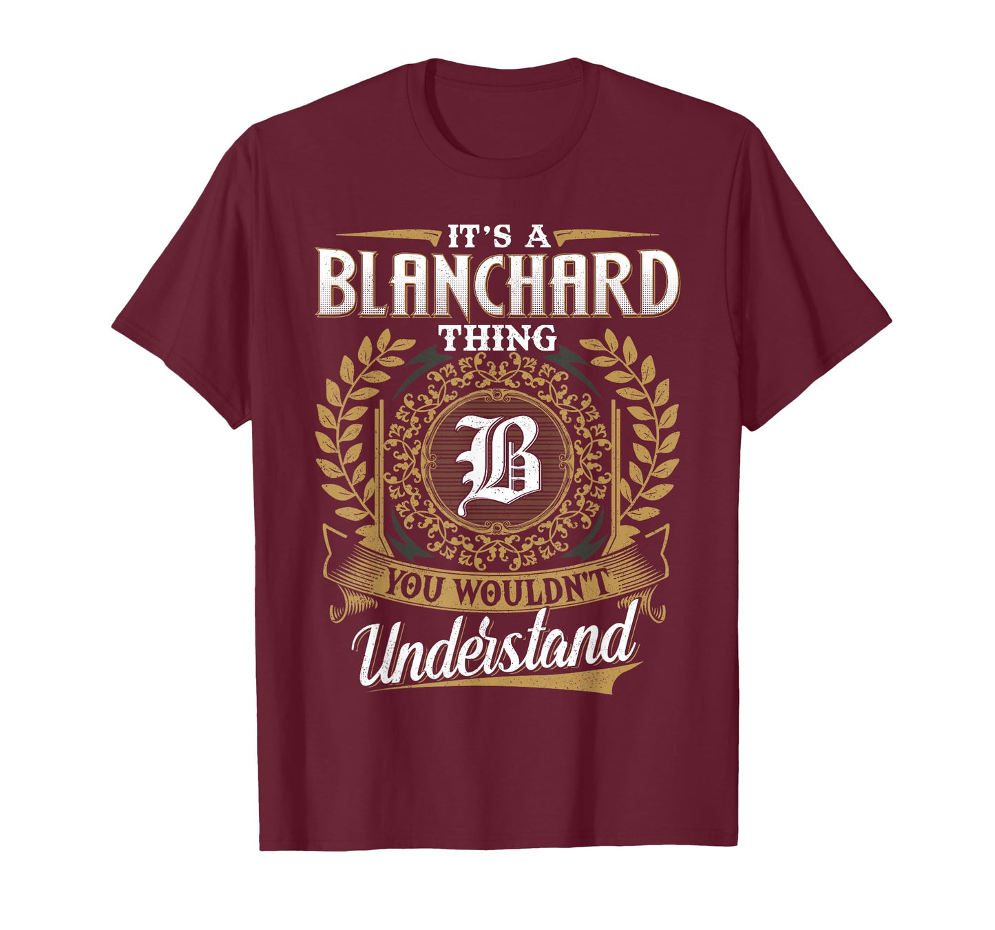 It's A BLANCHARD Thing You Wouldn't Understand Name Classic T-Shirt