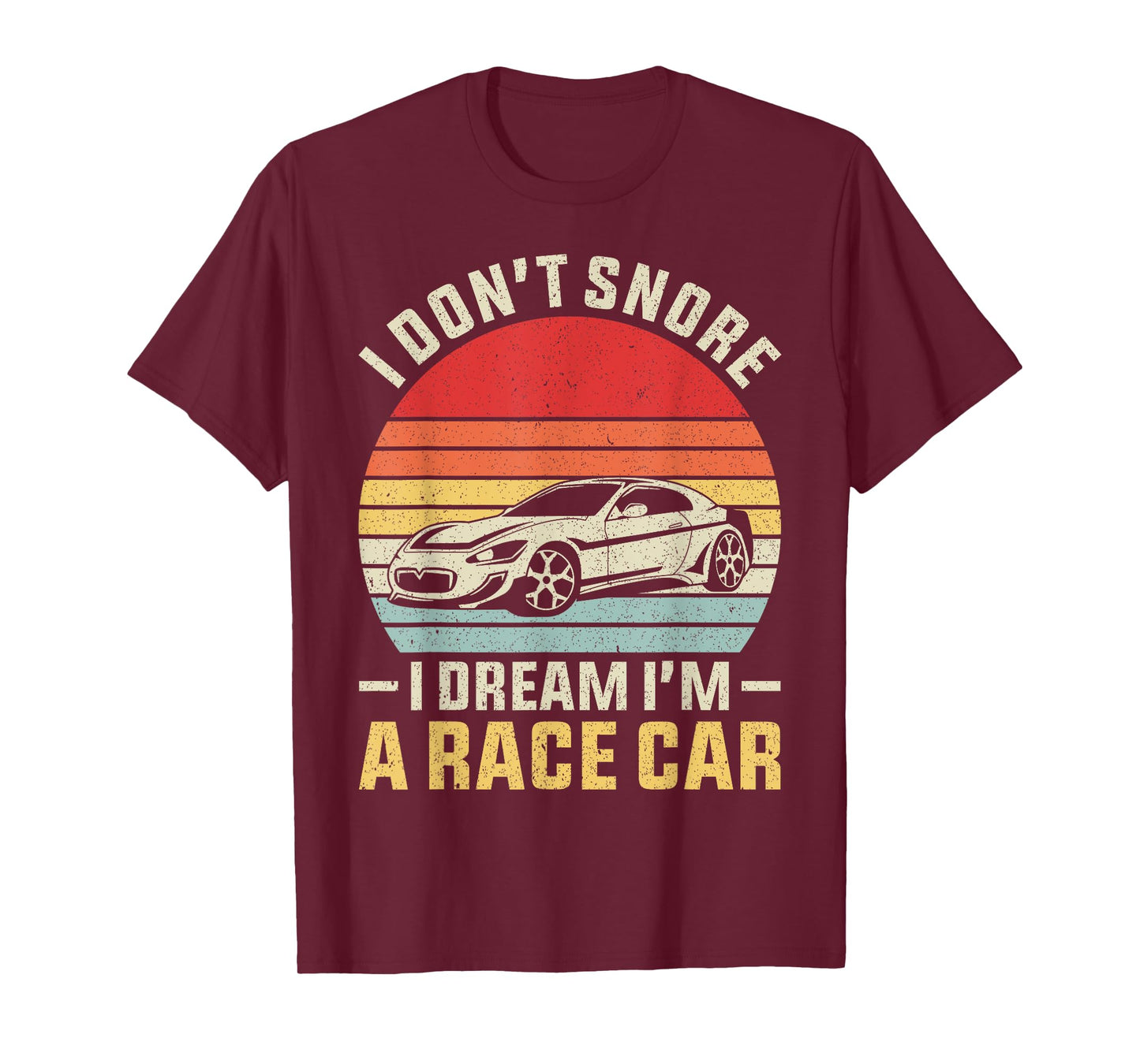Vintage Retro I Don't Snore I Dream I'm A Race Car Funny T-Shirt