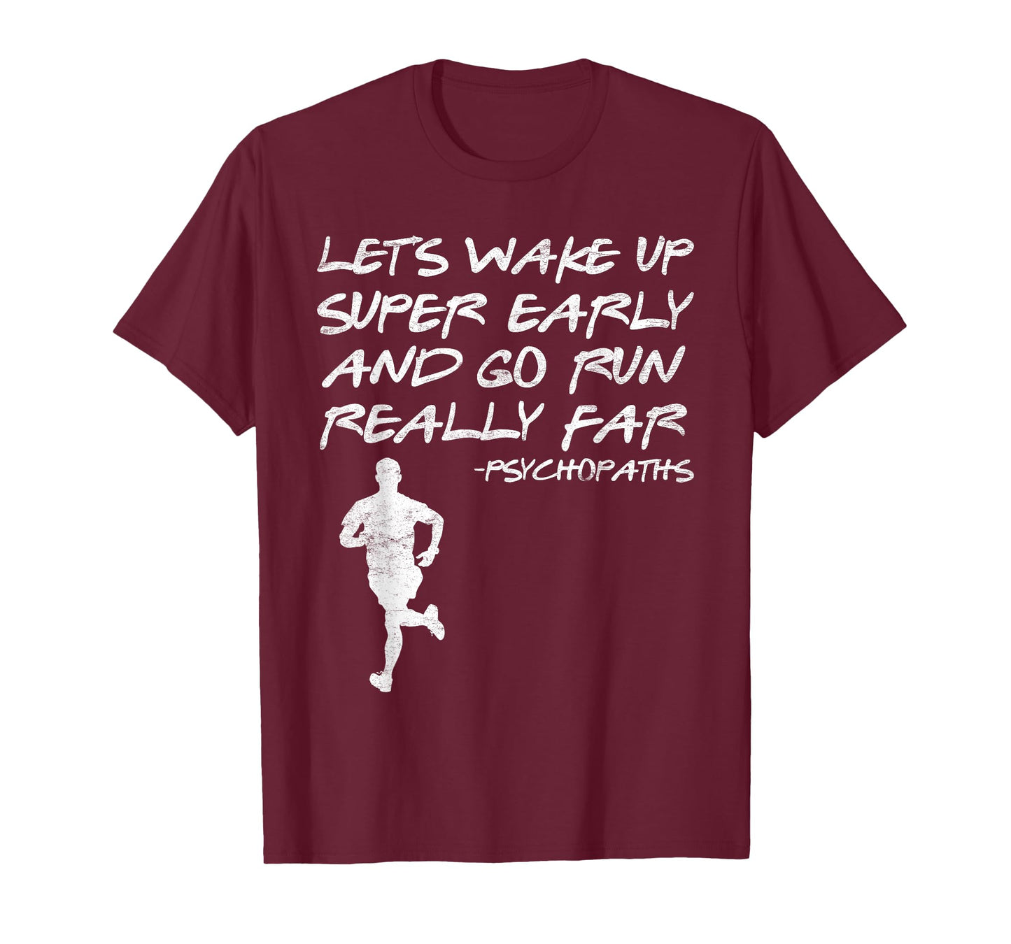 Runner LET'S WAKE UP SUPER EARLY AND GO RUN Funny T-Shirt