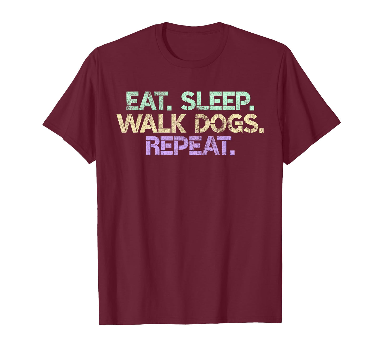 Eat Sleep Walk Dogs Repeat Dog Lovers Walker Funny Walking T-Shirt