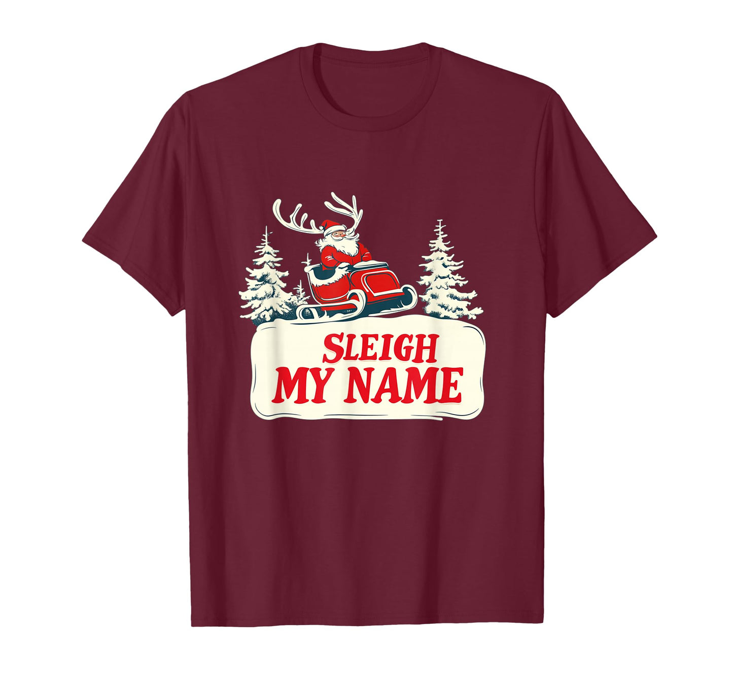 Funny Sleigh My Name with Santa Claus Costume T-Shirt