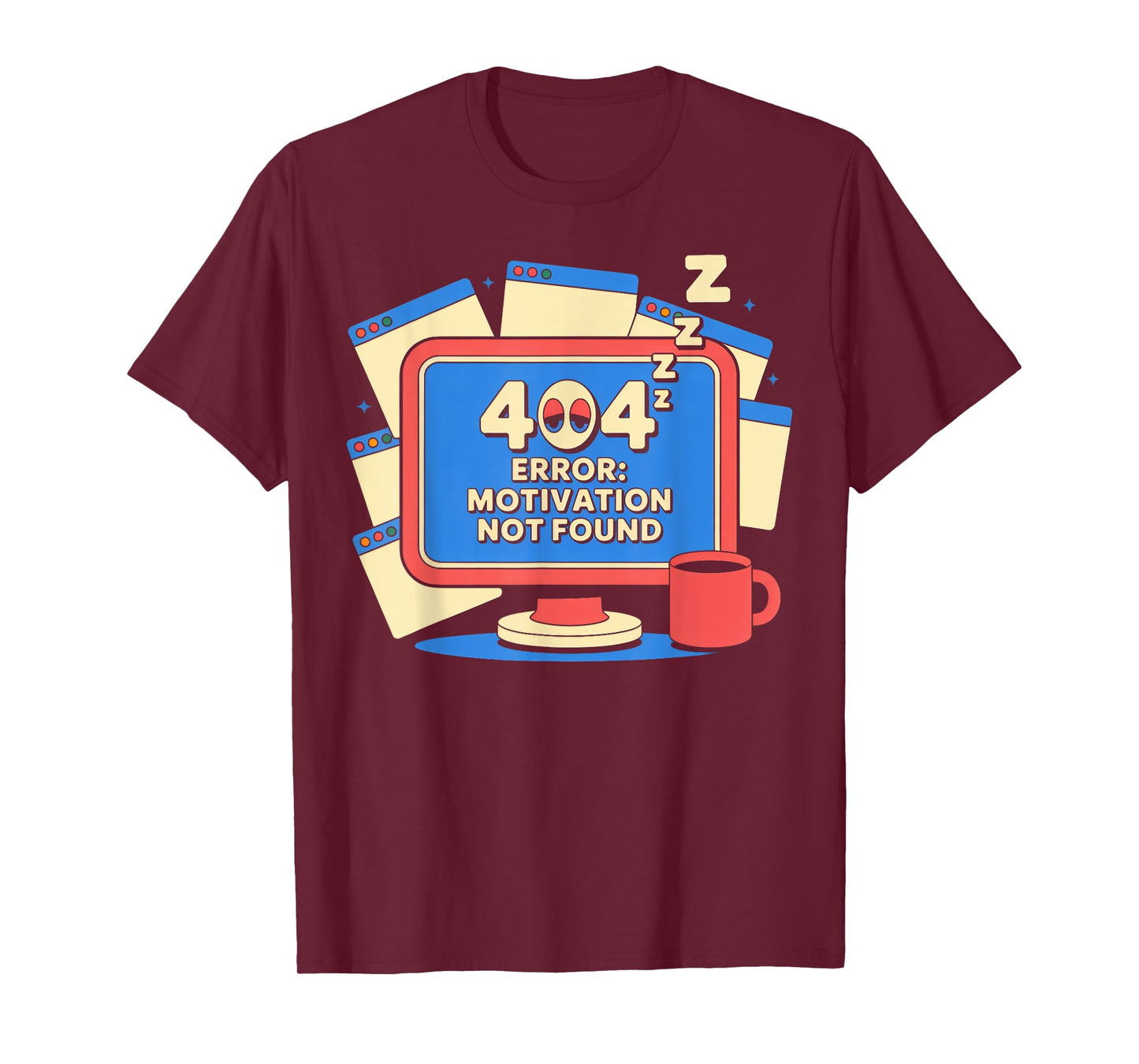 404 Error: Motivation Not Found Funny Tired Computer T-Shirt