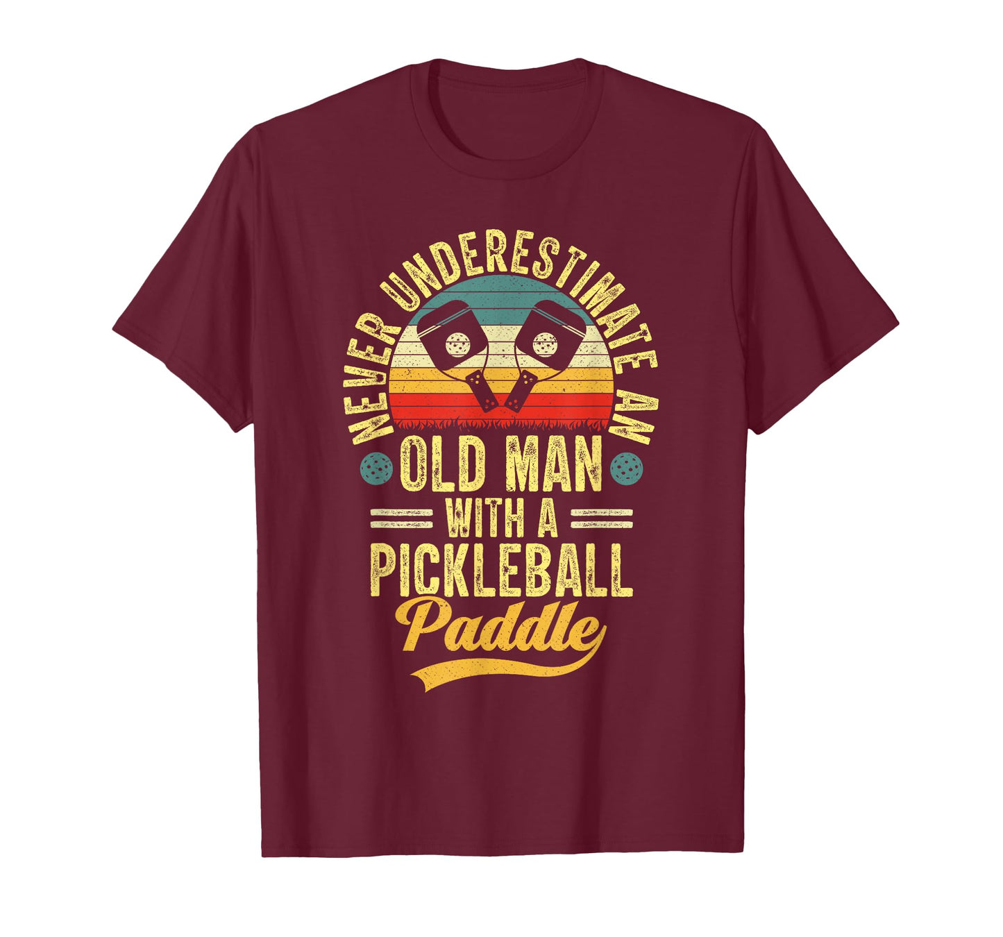 Never Underestimate an Old Man with a Pickleball Paddle T-Shirt
