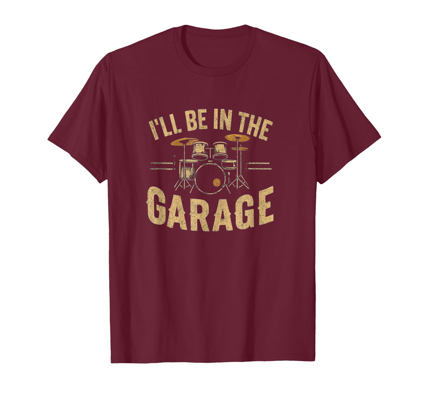 Funny Retro I'll be in The Garage Drummer Graphic Music Fan T-Shirt