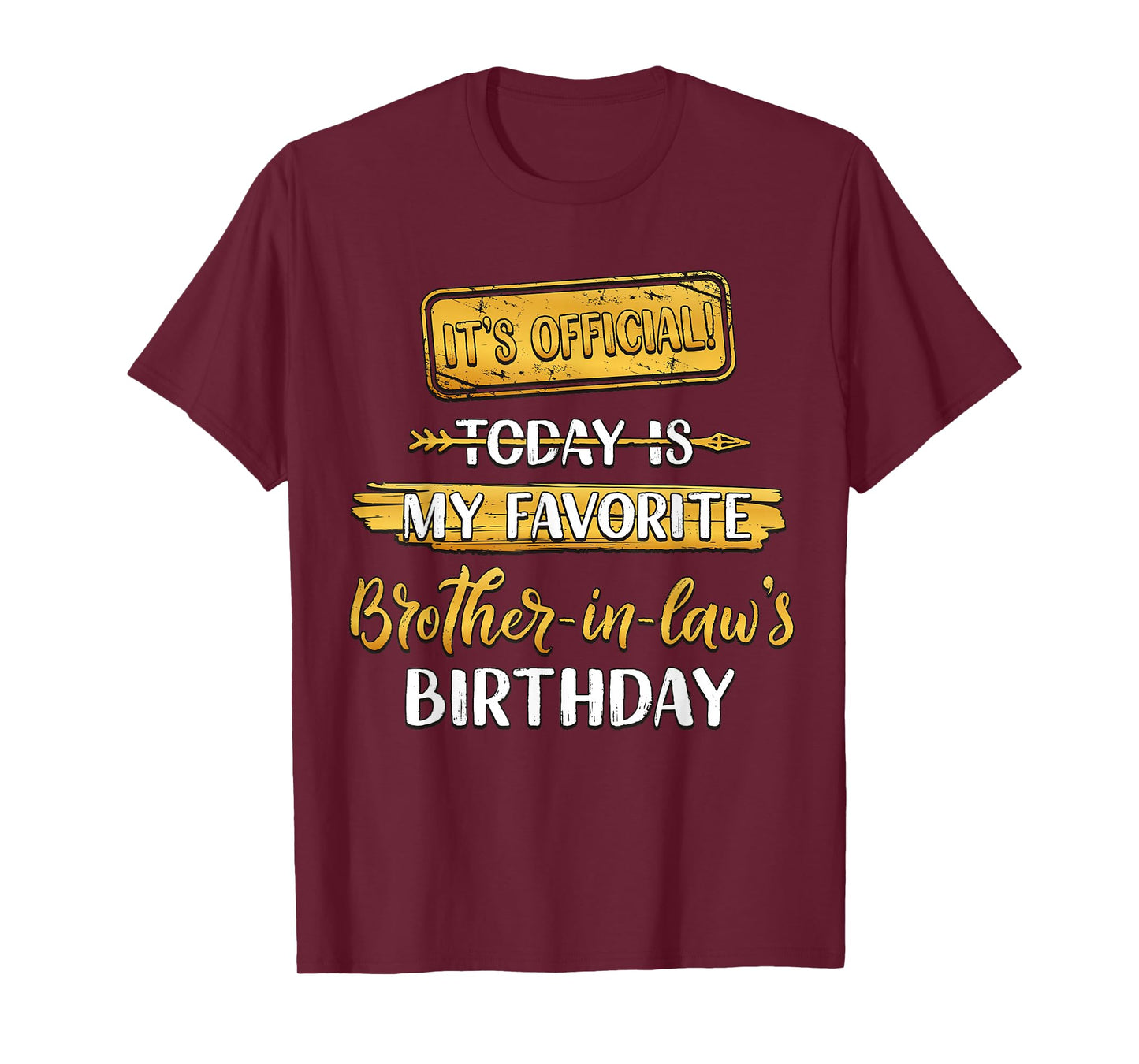 It's Official Today Is My Favorite Brother-In-Law's Birthday T-Shirt