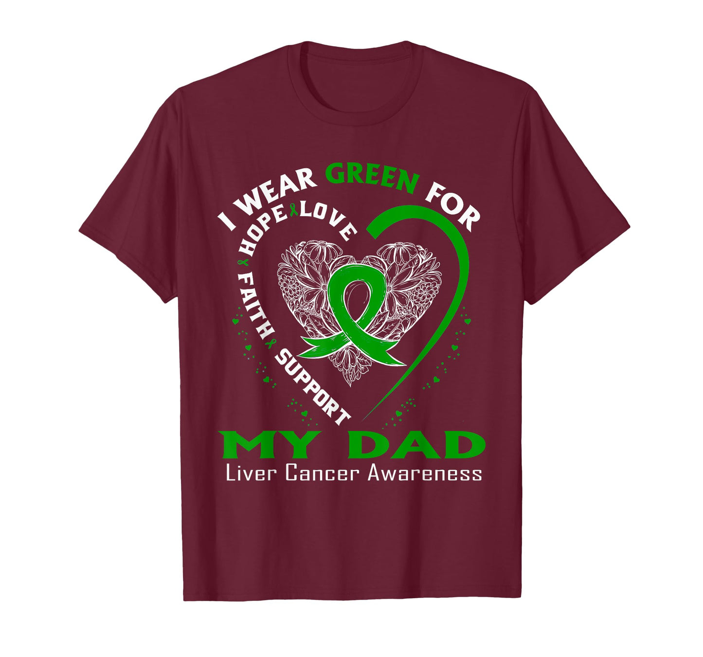 I Wear Green For My Dad Liver Cancer Awareness T-Shirt