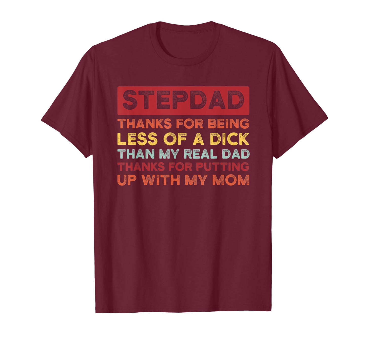 Mens Stepdad thanks for being less of a dick bonus dad T-Shirt