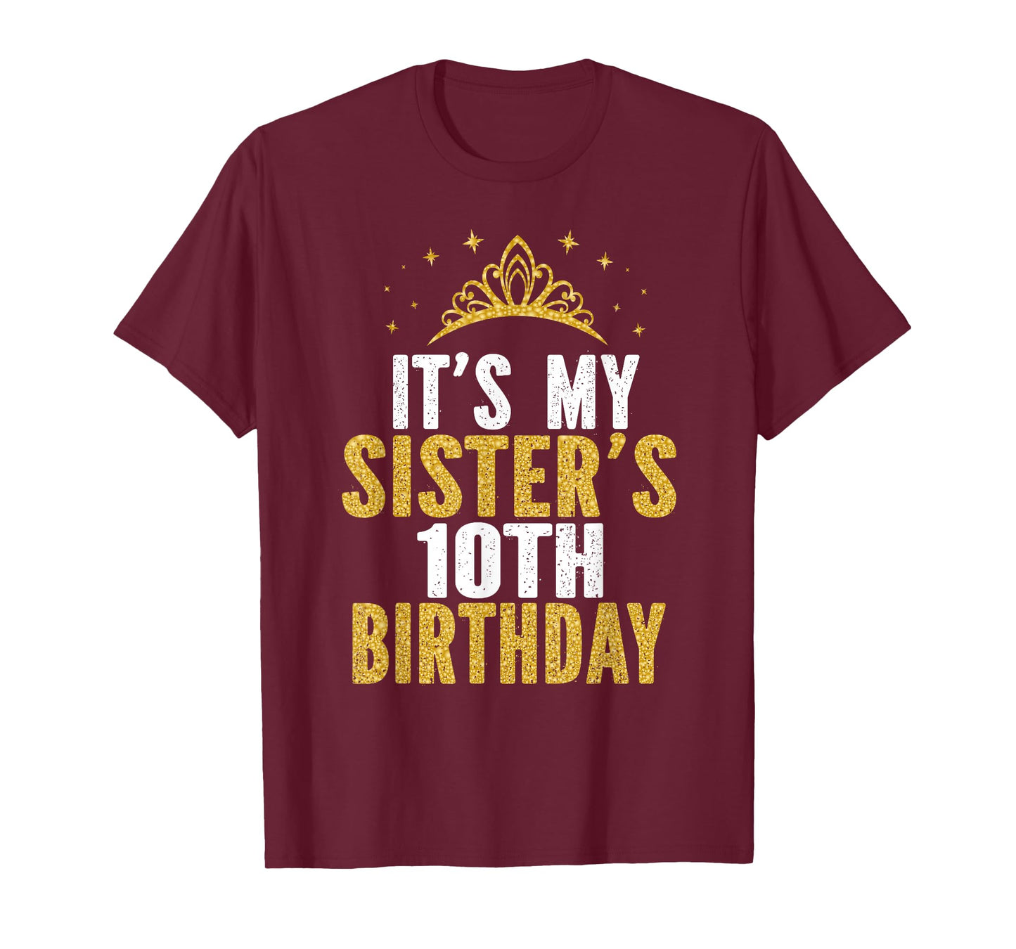 It's My Sister 10th Birthday Idea For 10 Years Old Girl T-Shirt