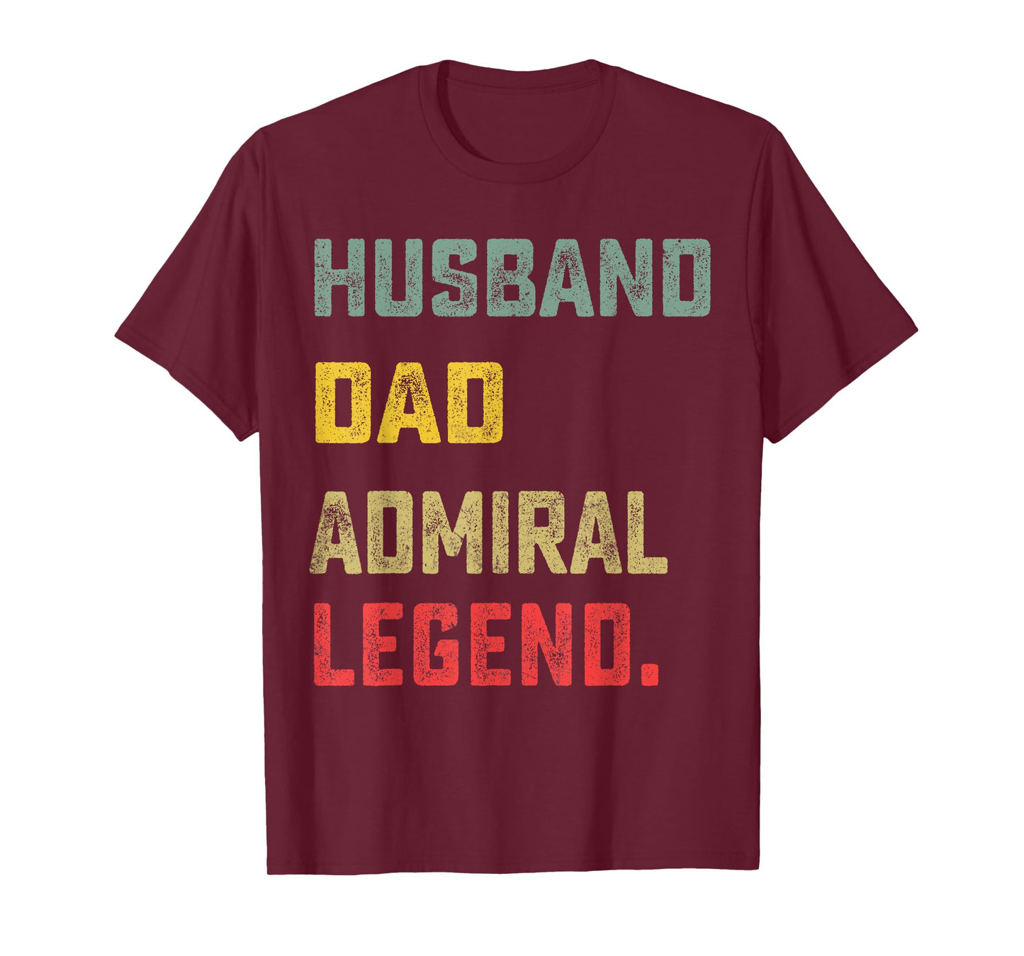 Husband, Dad, Admiral, Legend Father's Day Funny T-Shirt
