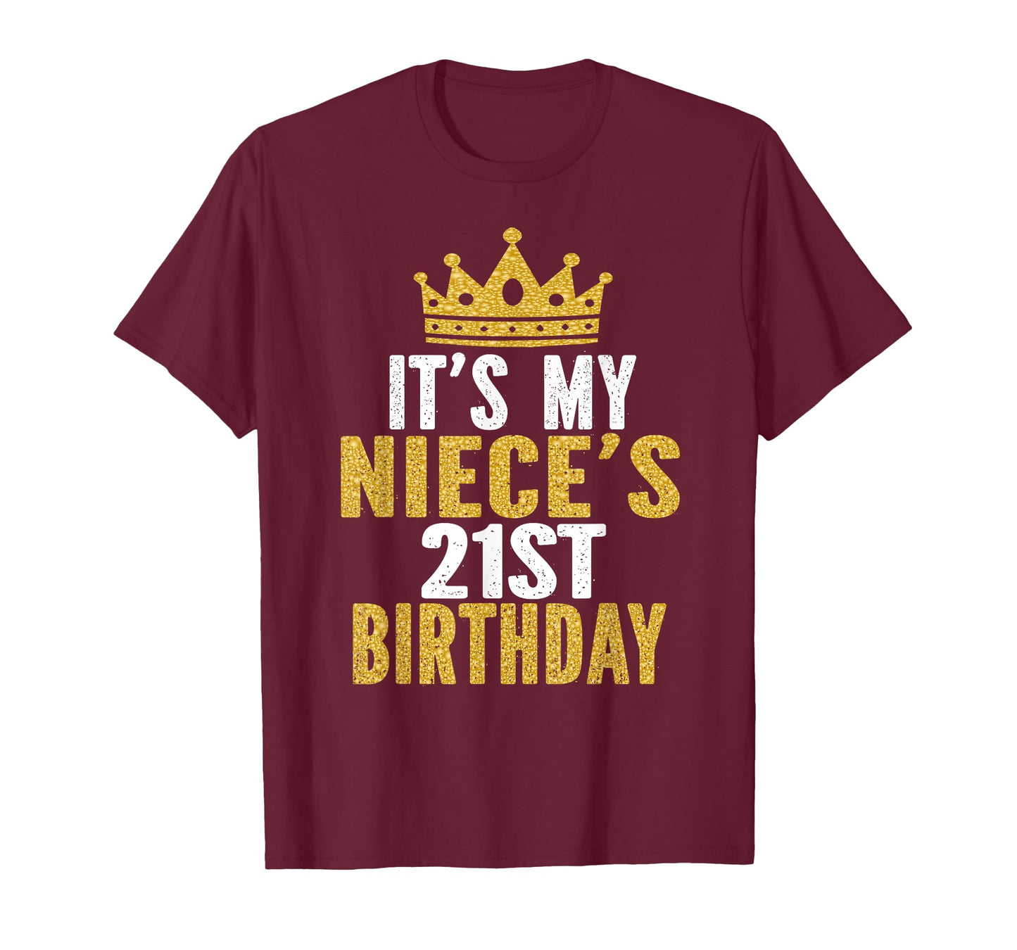 It's My Niece 21st Birthday 21 Years Old Family Matching T-Shirt