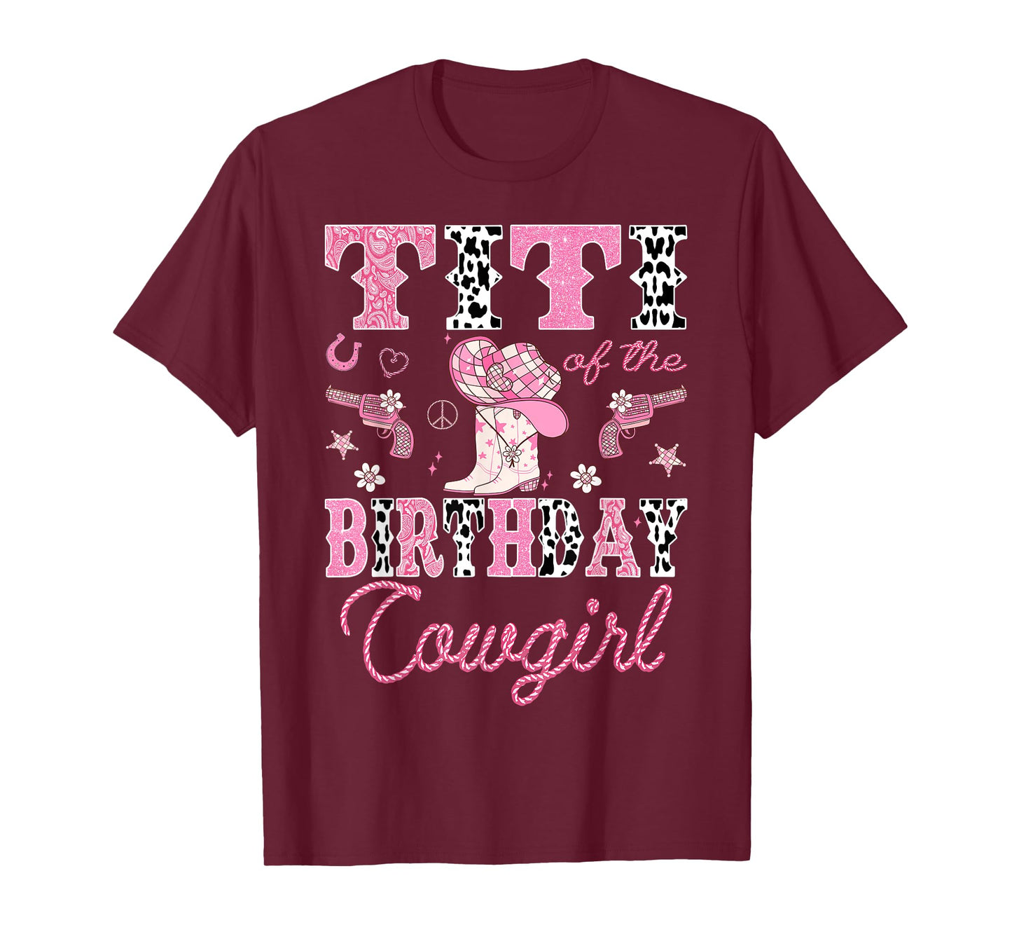 Titi Of The Birthday CowGirl Rodeo Pink Boots Disco T-Shirt