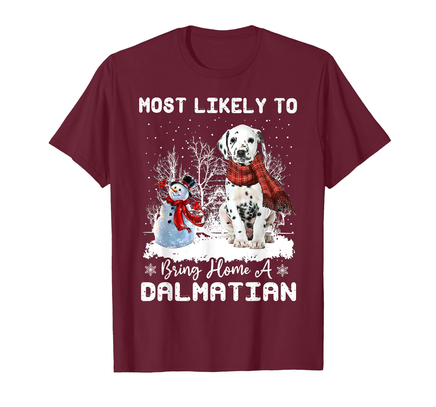 Most Likely To Bring Home a Dalmatian Funny Xmas Dog Lover Men Women T-Shirt