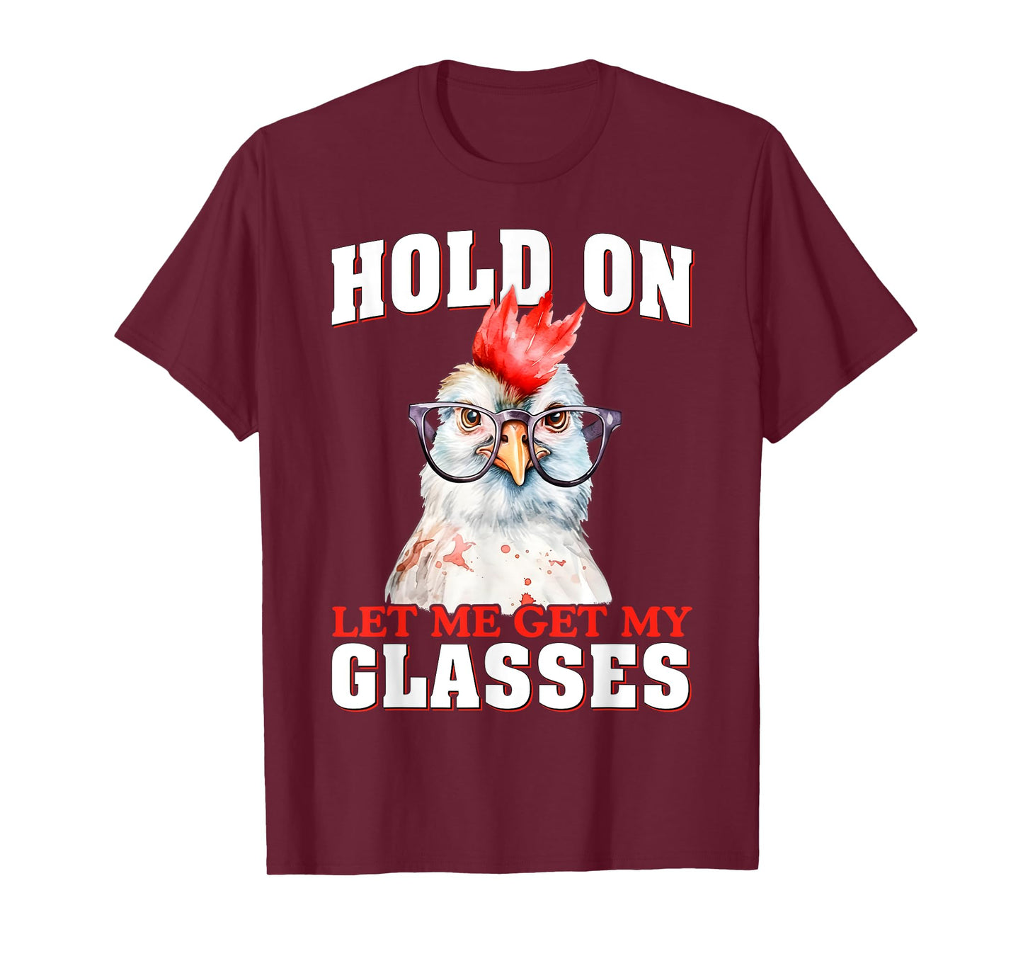 Groovy Hold On Let Me Get My Glasses Chicken Funny Saying T-Shirt