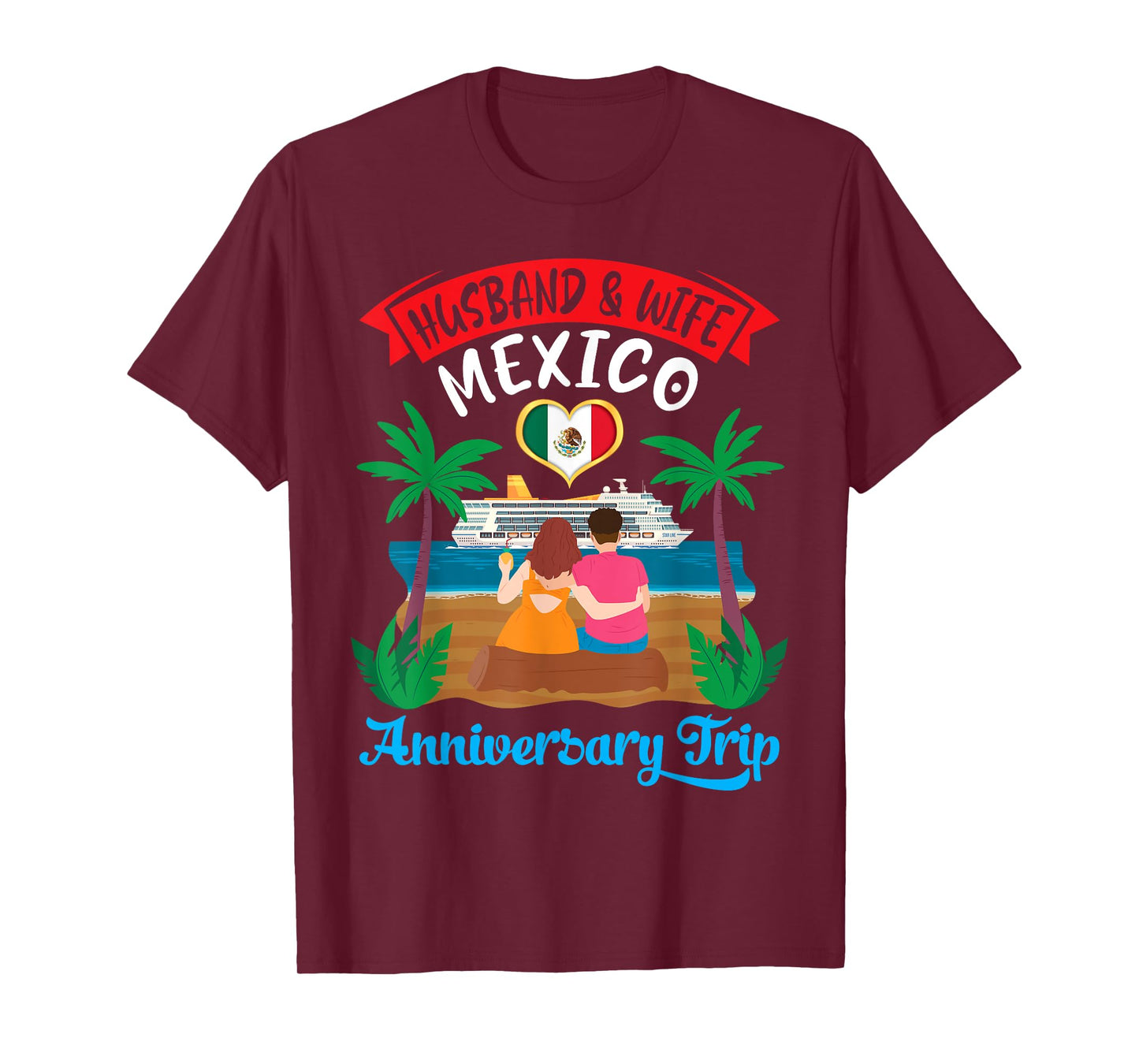 Husband And Wife In Mexico Anniversary Trip Cruise Love T-Shirt