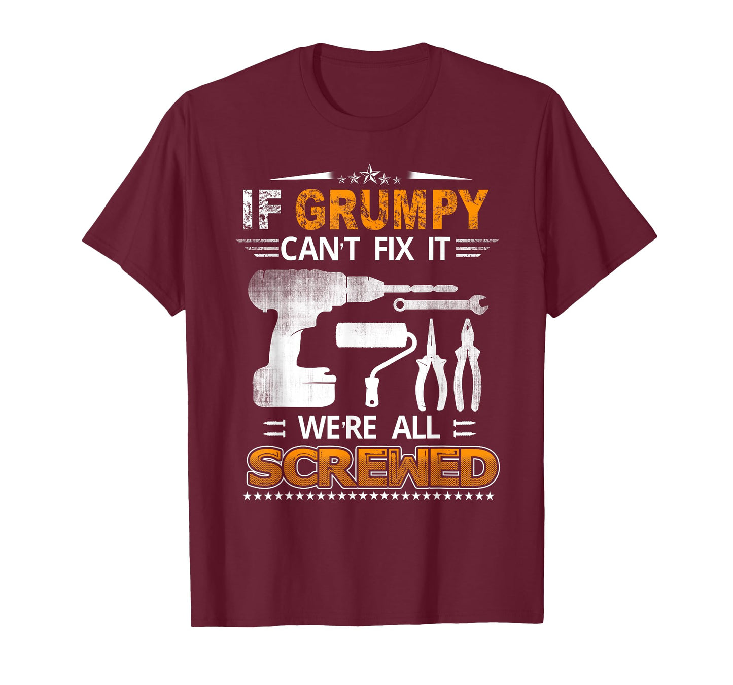 If Grumpy Can't Fix it We're All Screwed Funny Fathers Day T-Shirt