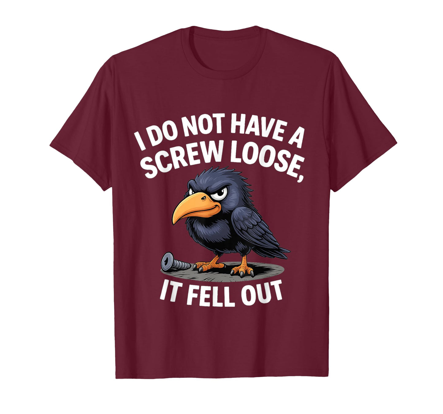 Funny Bird I do Not Have Screw Loose Statement Bird Lovers T-Shirt