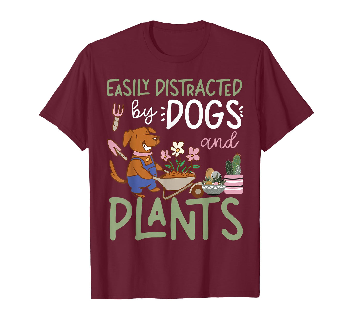 Plant Lover Gardening Dog Easily Distracted By Dogs And T-Shirt