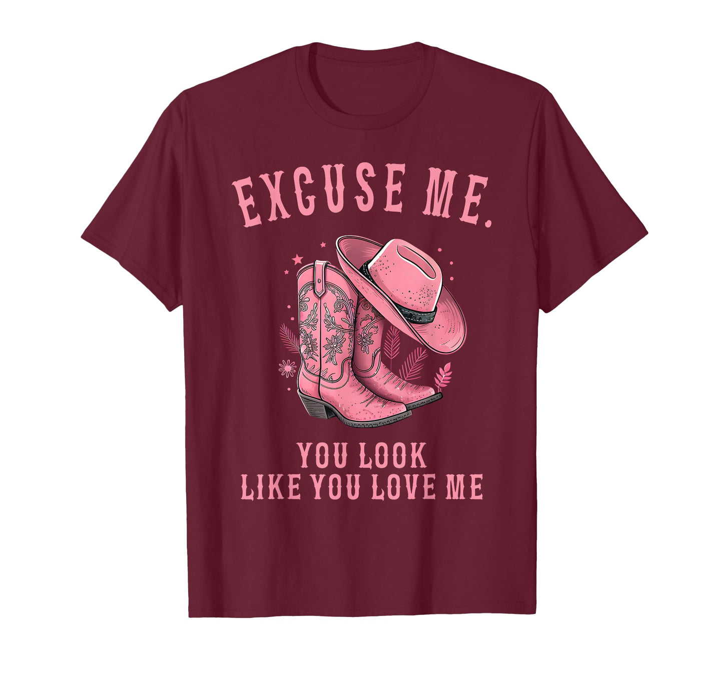Excuse Me You Look Like You Love Me Pink Boots Memes T-Shirt