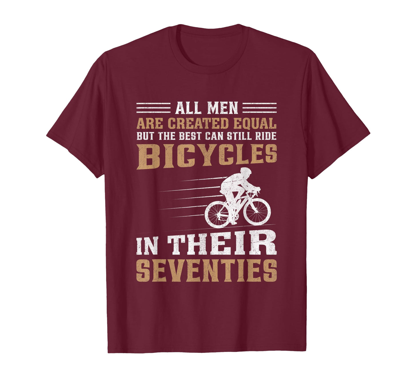 Mens Bike - All Men Equal But the Best Ride Bicycles Seventies T-Shirt