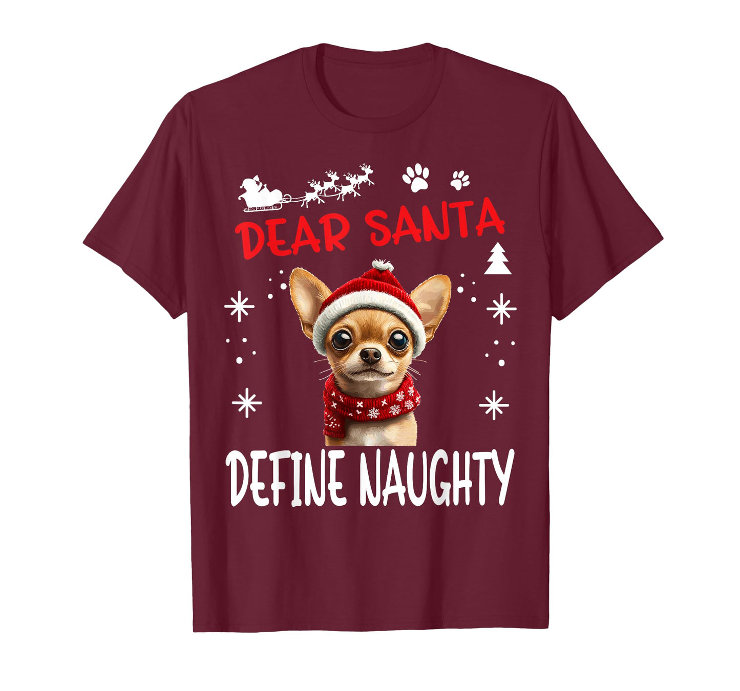 Cute Chihuahua Chiwawa dog Dog Christmas Dear Santa Define T-Shirt
