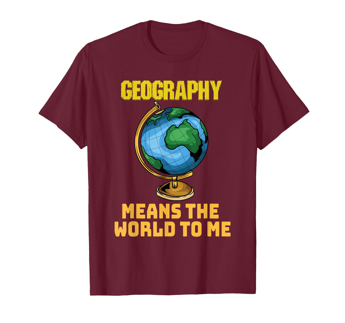 Funny Geography Phrase - Geography - Geography T-Shirt
