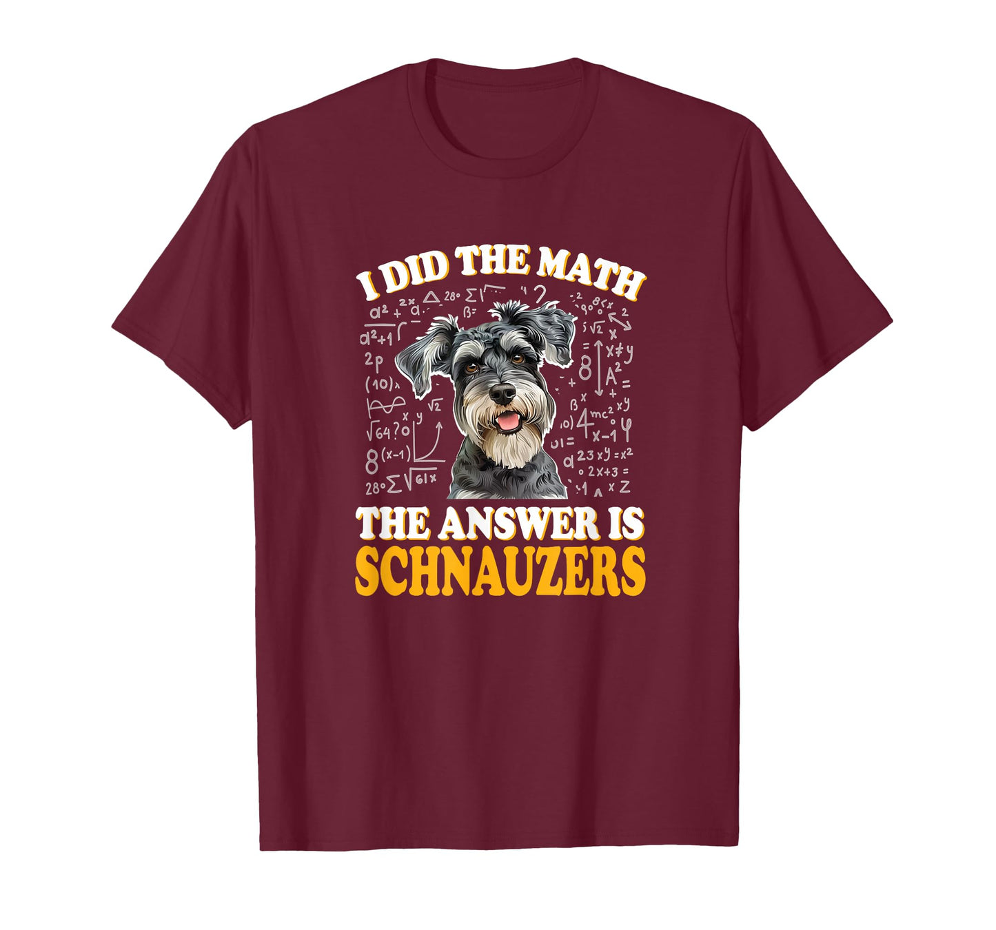 Funny Boys Girls Kids I Did The Math Answer Schnauzers Lover T-Shirt