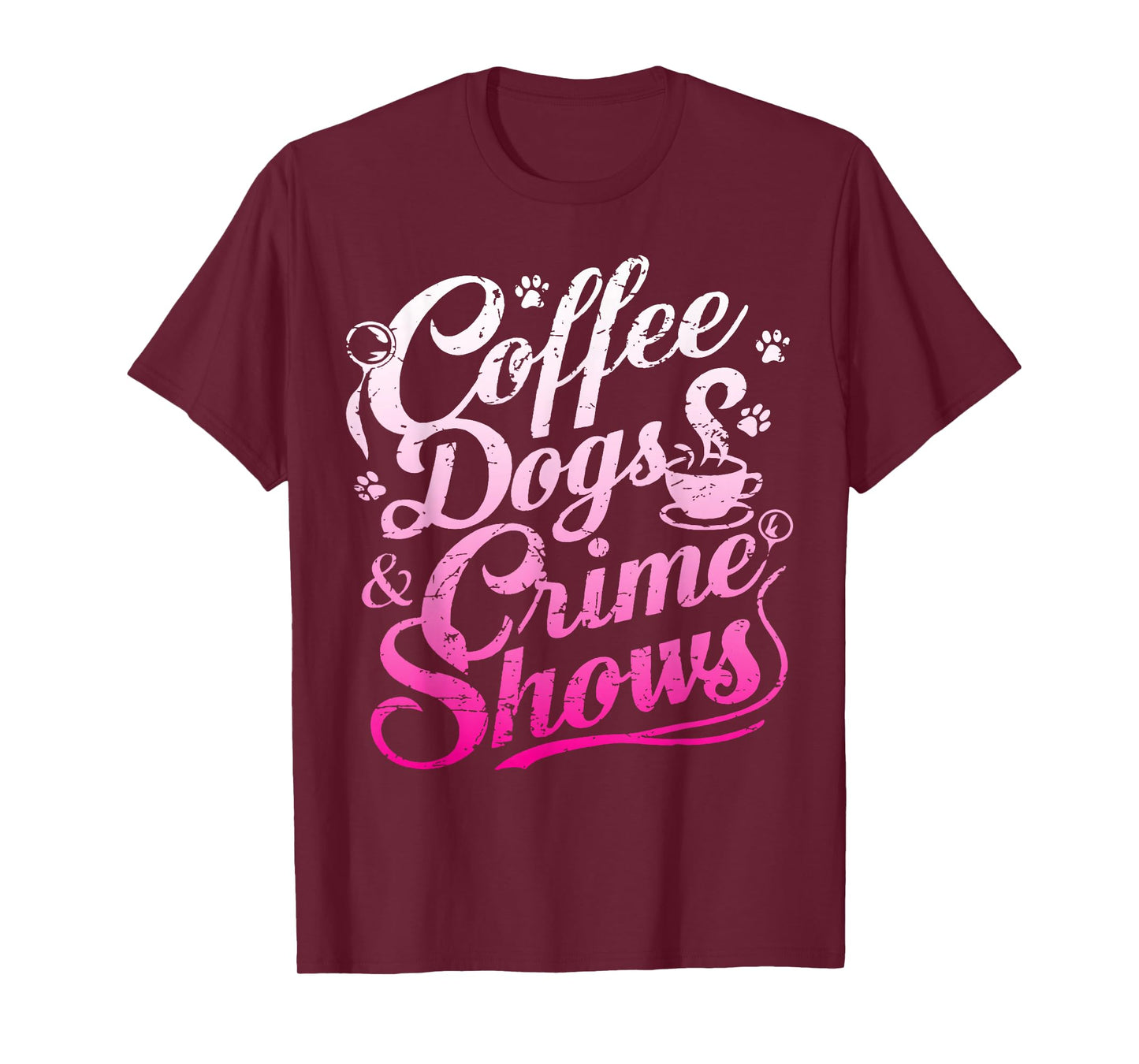 Coffee Dogs Crime Shows Funny Coffee Dog Lovers T-Shirt
