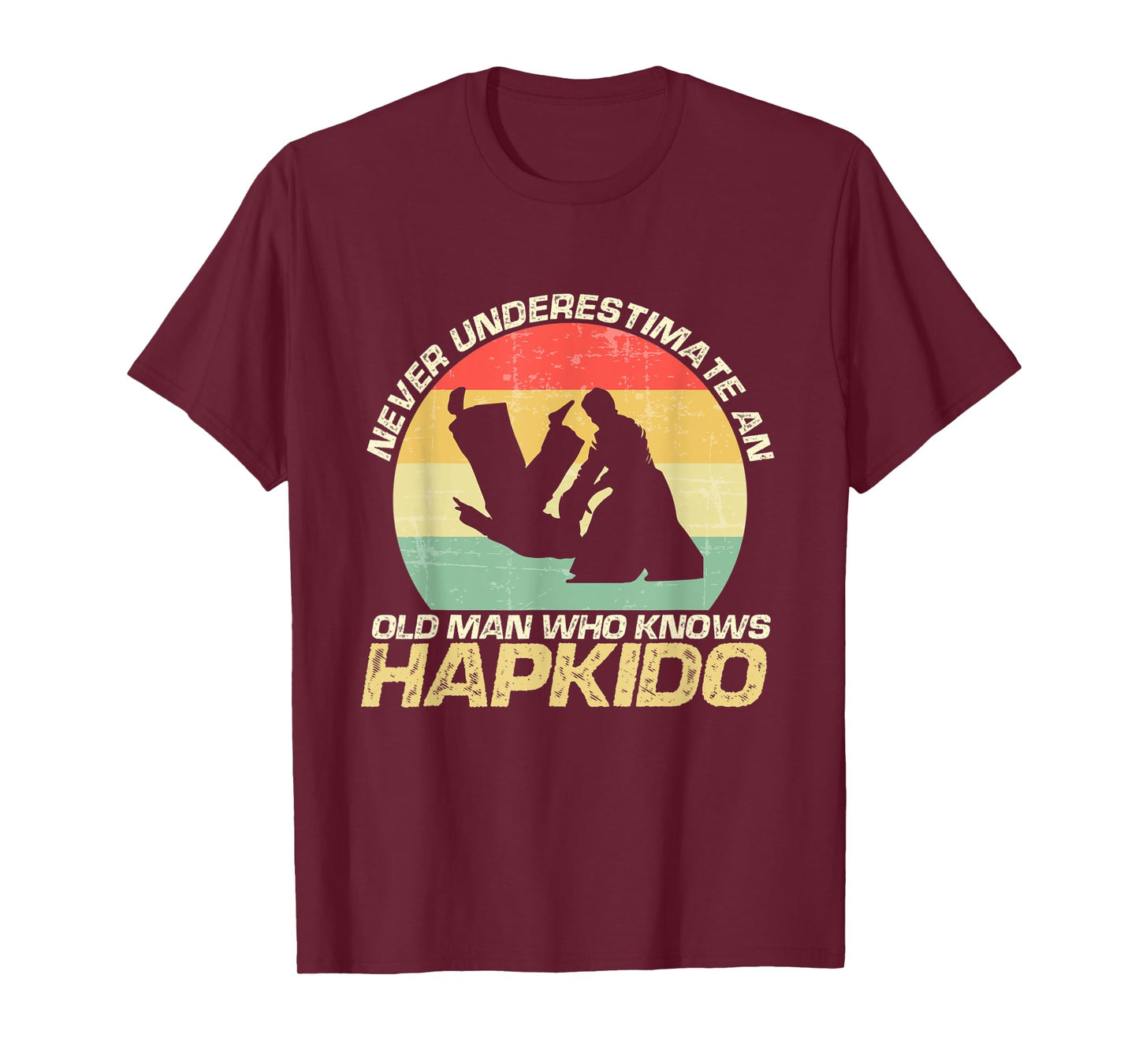 Mens Never Underestimate An Old Man Who Knows Hapkido T-Shirt
