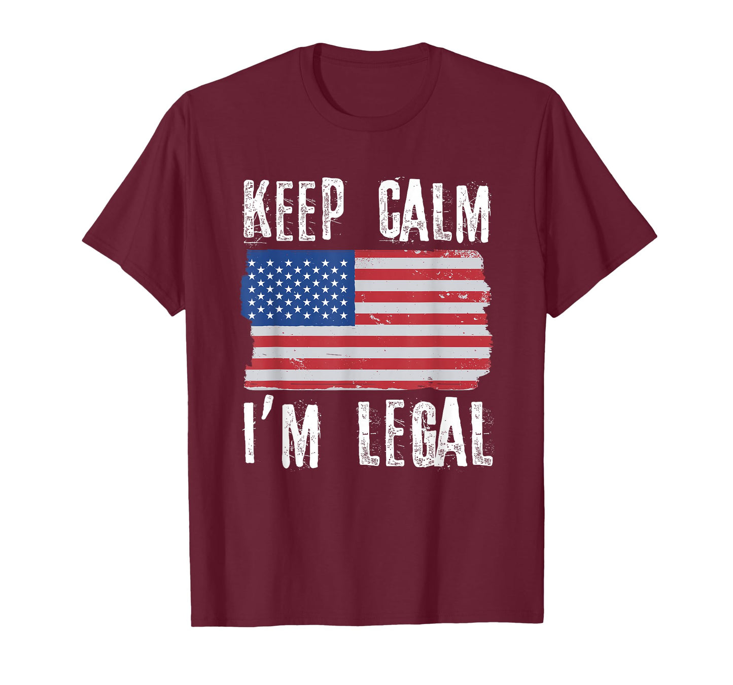 Keep Calm I'm Legal Citizenship USA Citizen T-Shirt