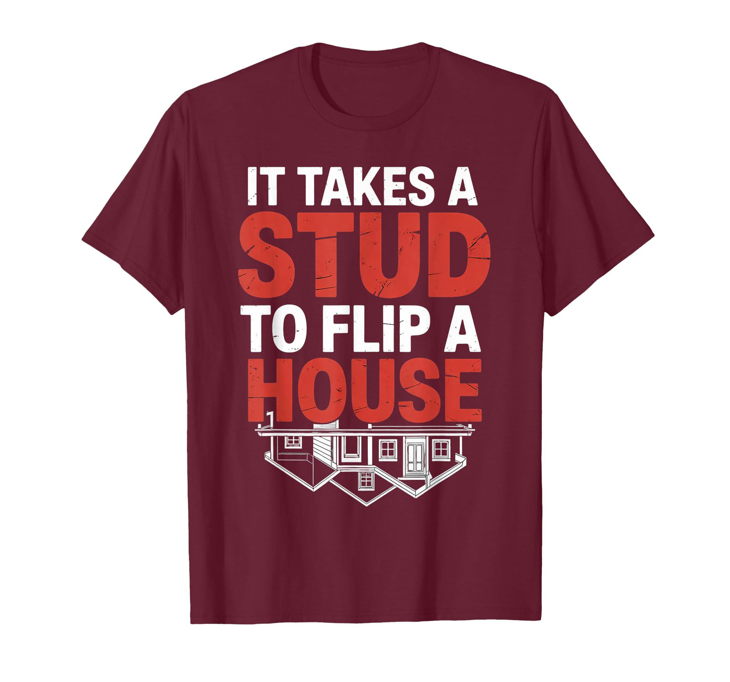 Flip A House Flipping Real Estate Agent House Flipper T-Shirt