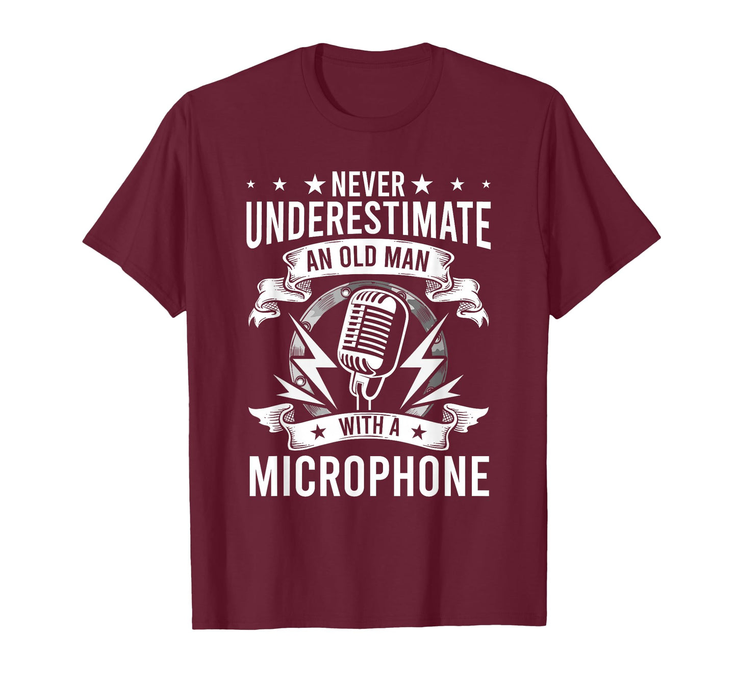 Never Underestimate An Old Man with A Microphone Singer T-Shirt