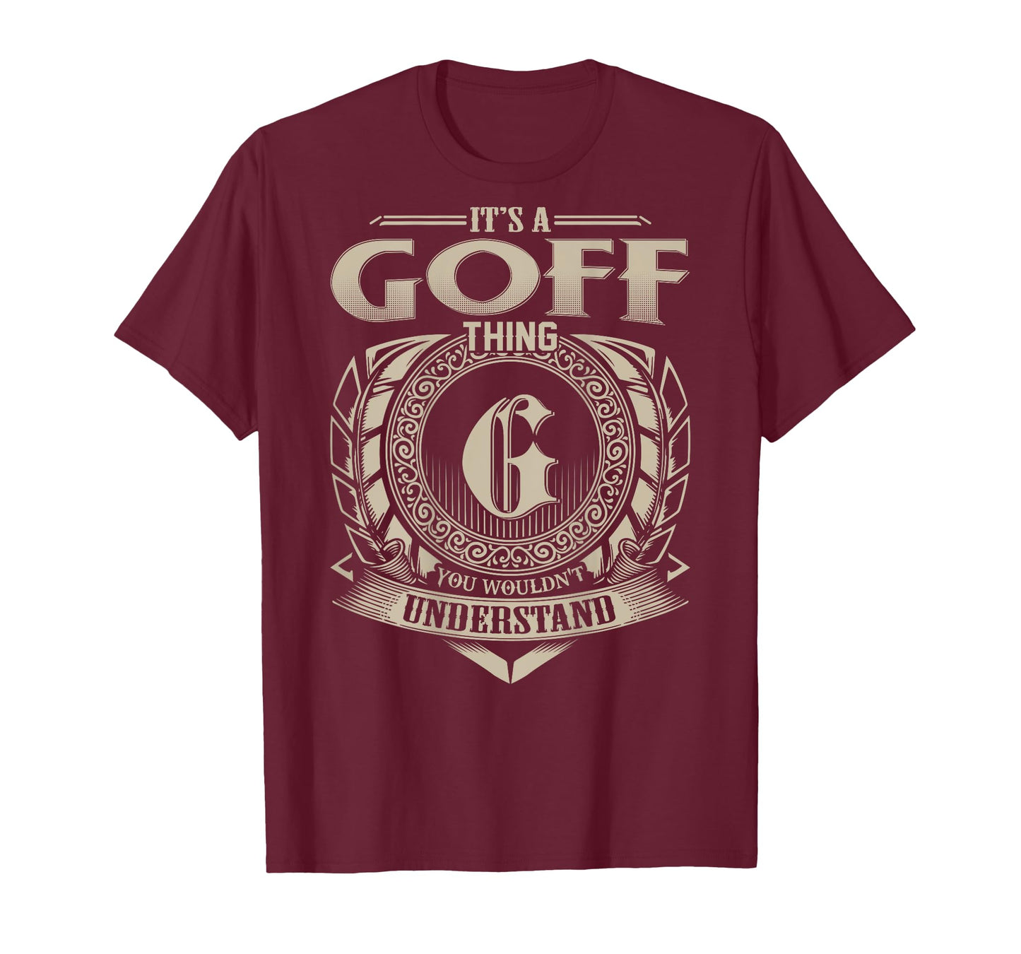 It's A GOFF Thing You Wouldn't Understand Funny Family Name T-Shirt