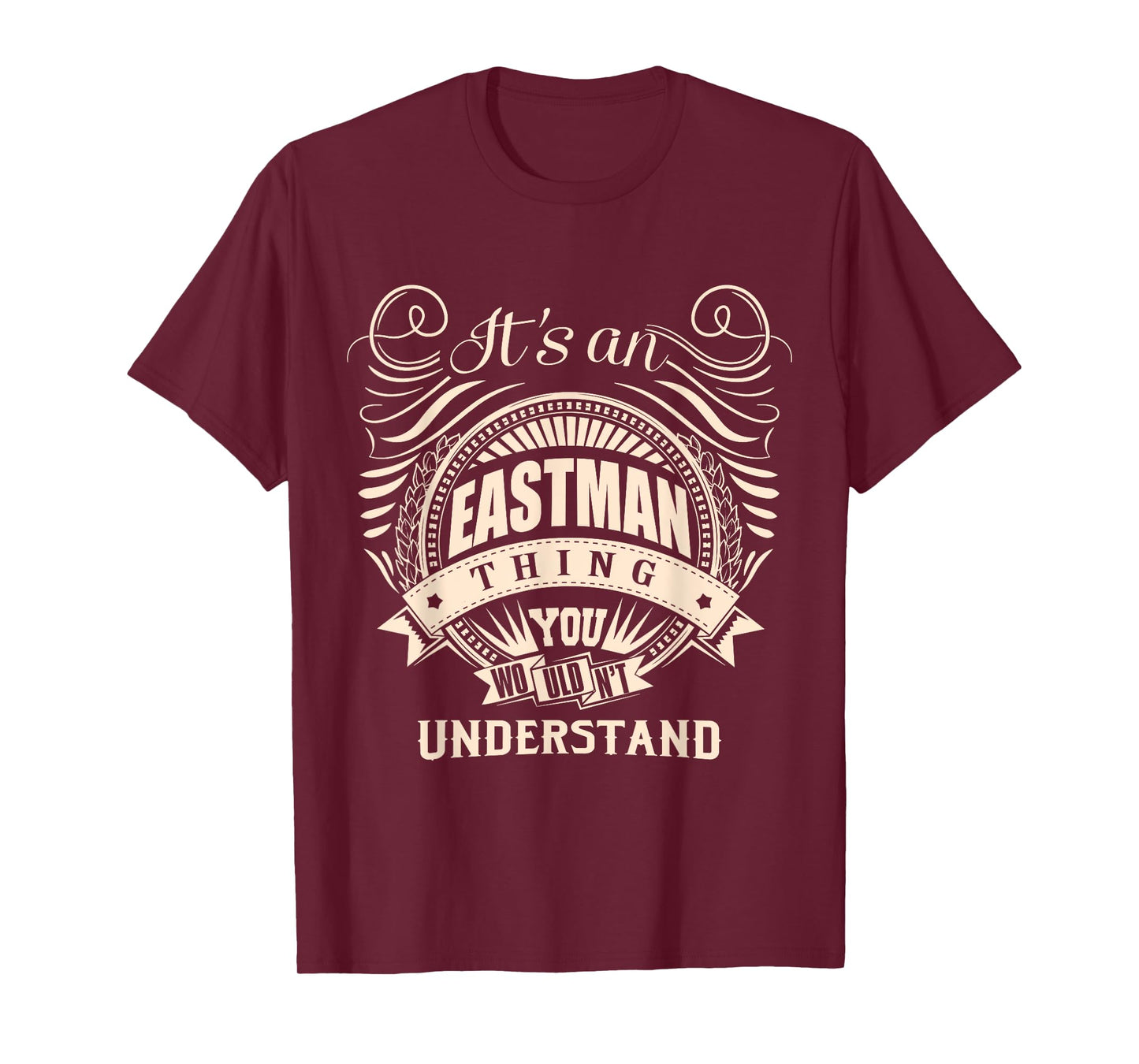 It's an EASTMAN thing you wouldn't understand Gifts T-Shirt