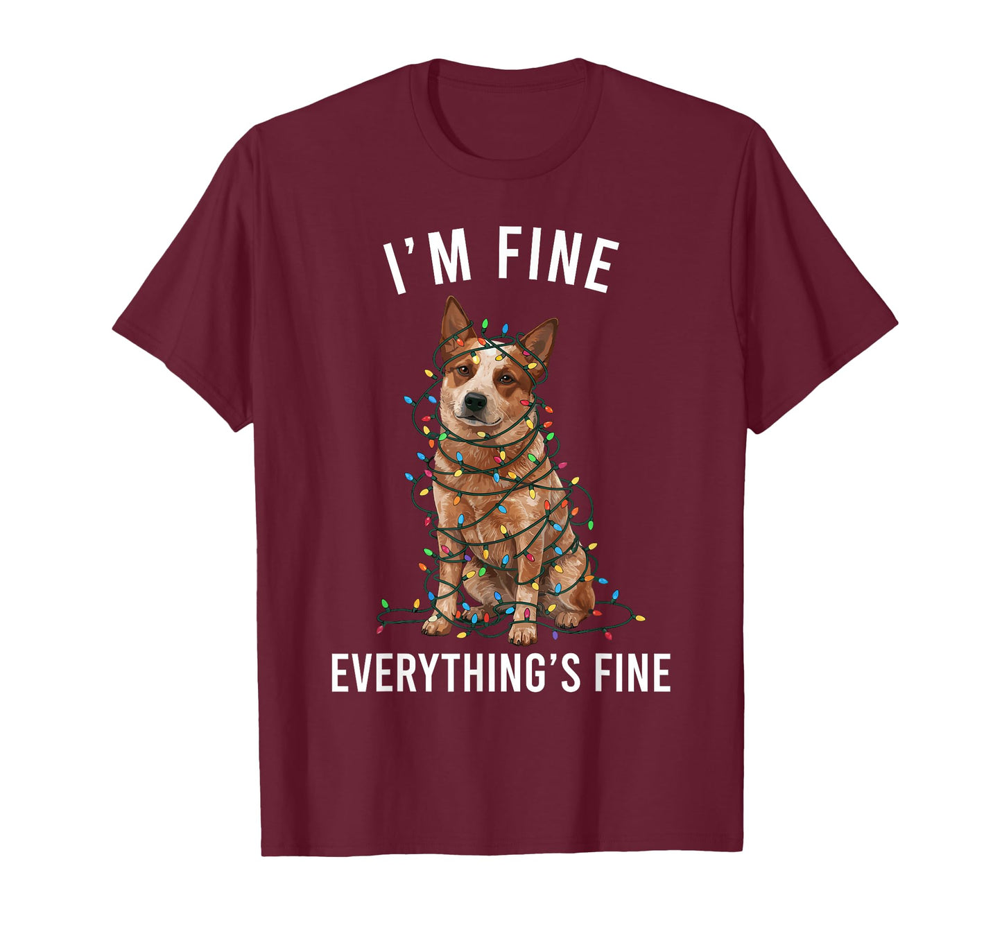 Red Heeler Christmas I'm Fine Everything is Fine T-Shirt