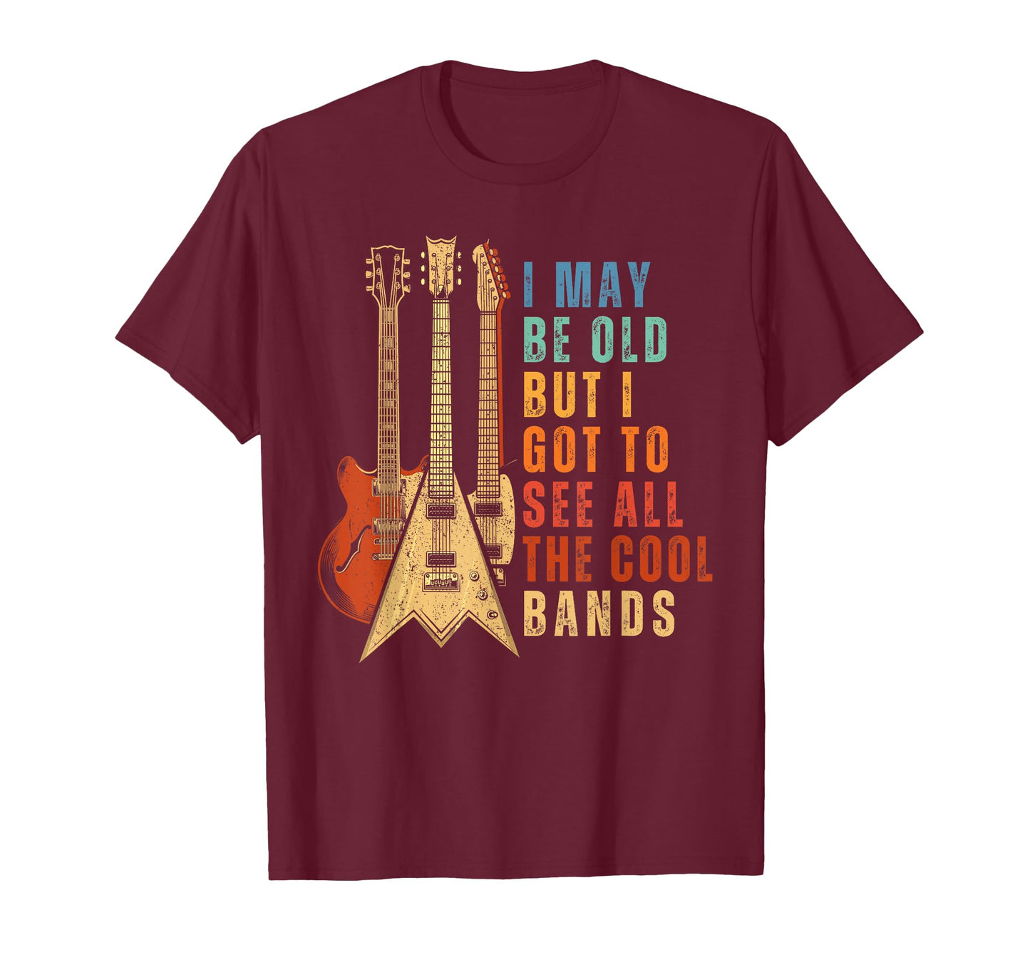 I May Be Old But I Got To See All The Cool Bands Vintage T-Shirt
