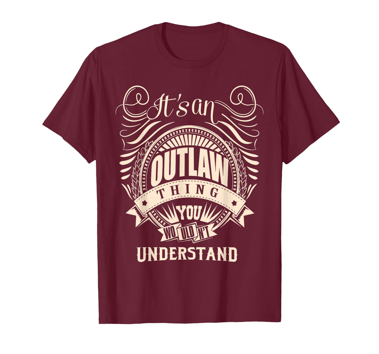 It's an Outlaw Thing You Wouldn't Understand Gifts T-Shirt