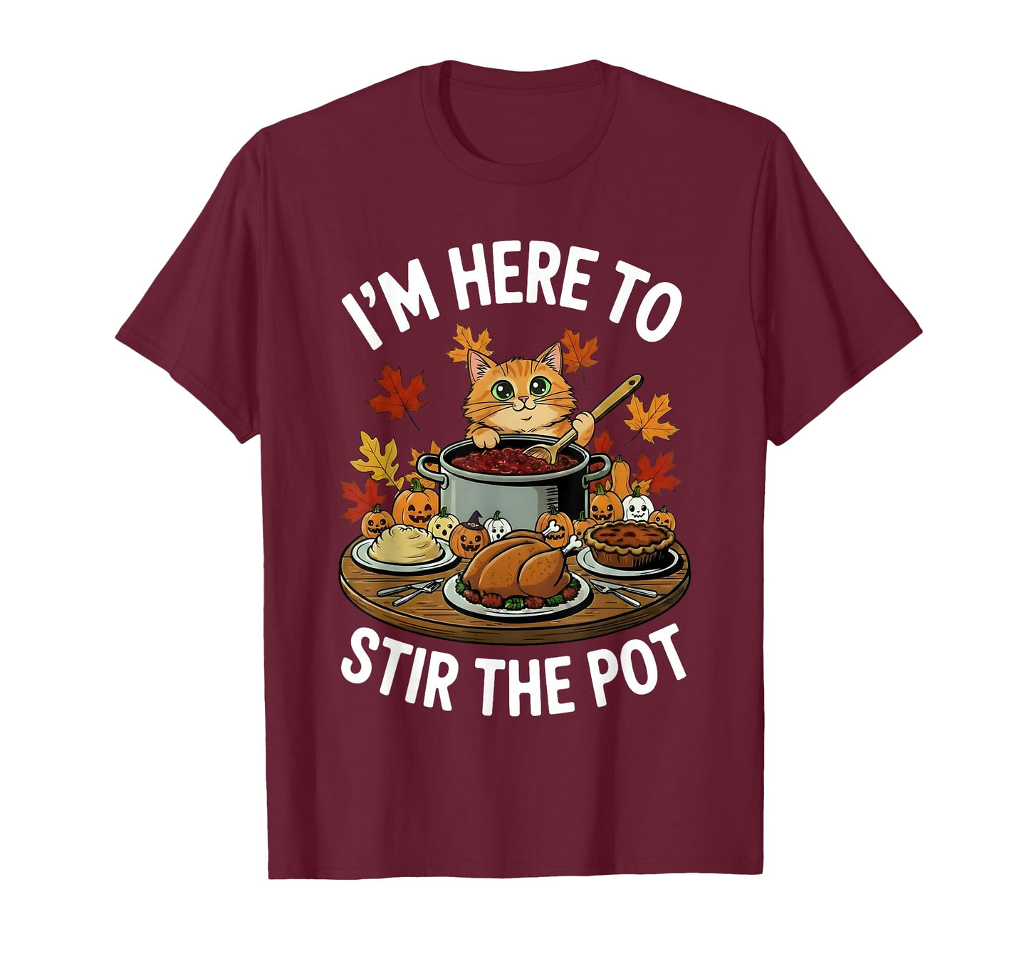 I'm Here to Stir The Pot Funny Cooking Lover Pun Men Women T-Shirt