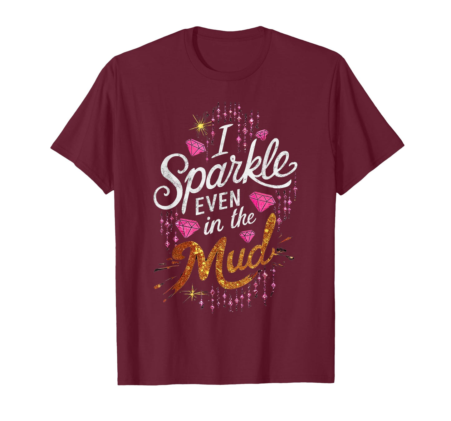 Woman I Sparkle Even in Mud Run Team Princess Girls Mudding T-Shirt